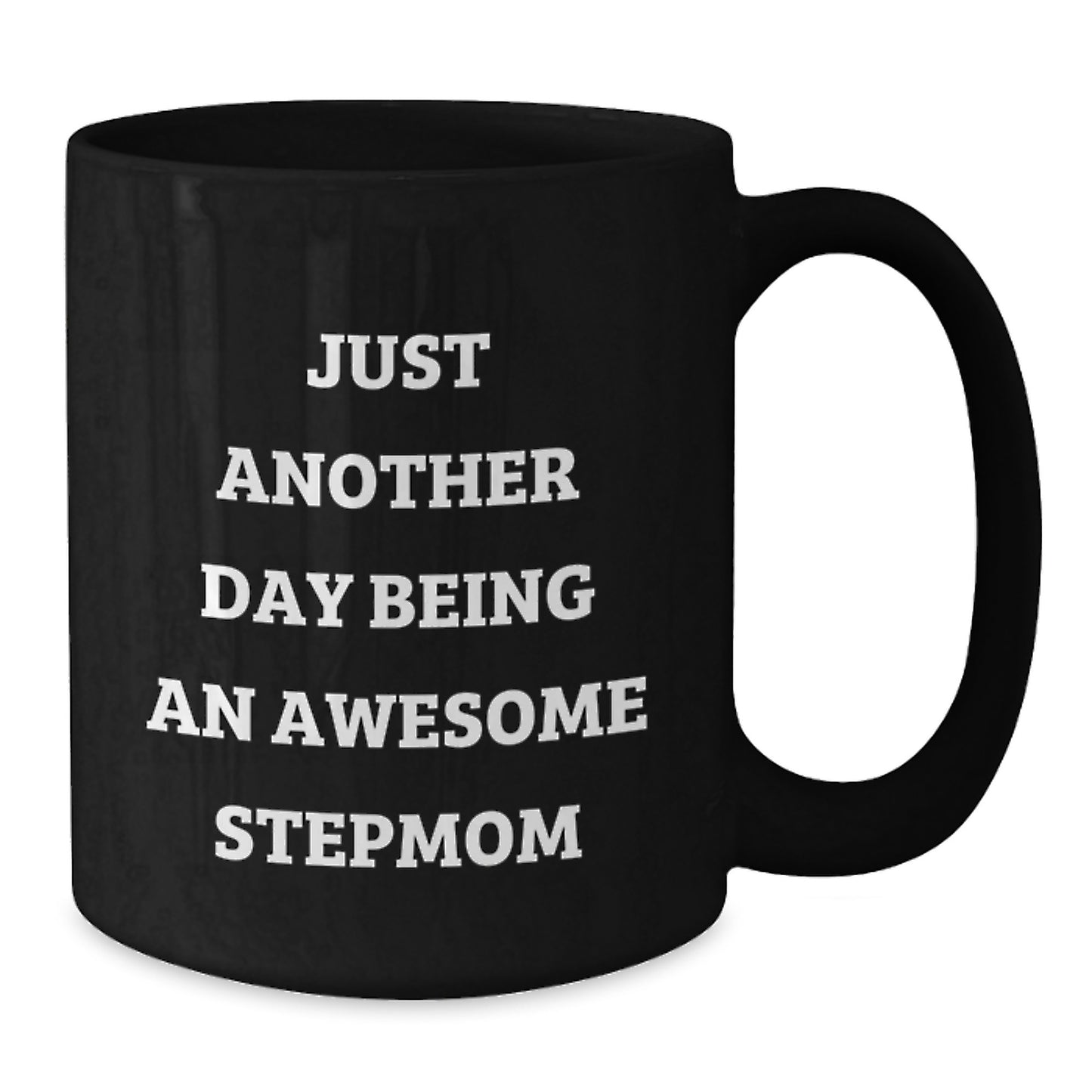 Funny Stepmom Gifts, Just Another Day Being An Awesome Stepmom Black Coffee Mug for Graduation, Gifts from Men to Stepmom, Unique Ideas for Her - Additional