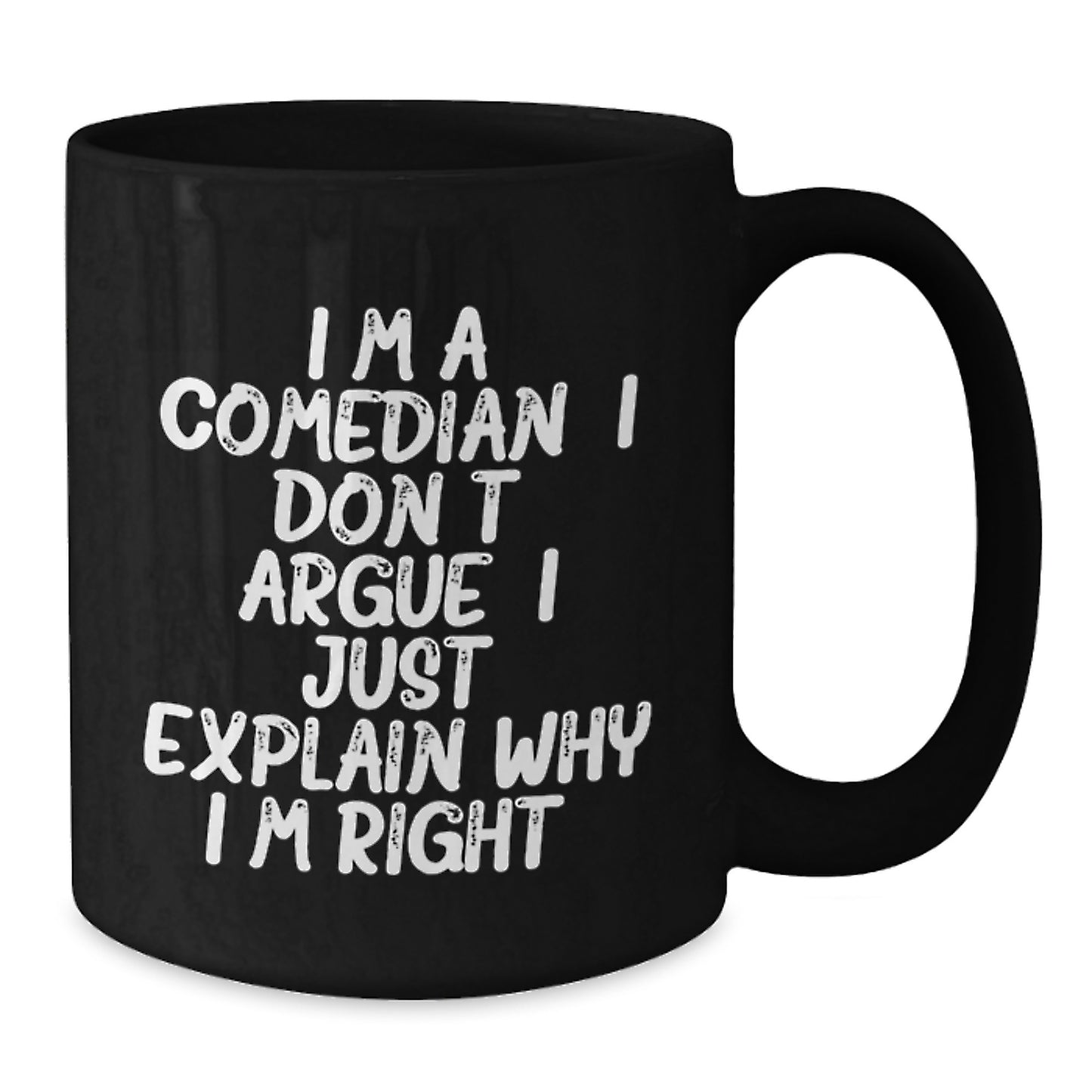 Funny Comedian Gifts for Him, I Don't Argue Mugs, Unique Graduation Coffee Mug for Comedian Friends - Additional
