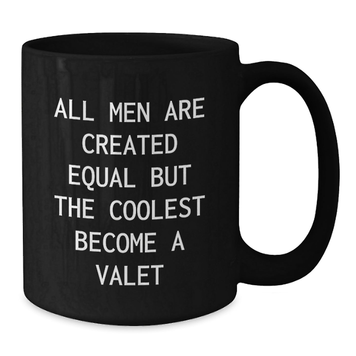 Funny Valet Gifts, Black Coffee Mug, 'All Men Are Created Equal But The Coolest Become A Valet' - Gifts from Friends, Coworkers, Family, for Valet, Men, on Birthday - Additional