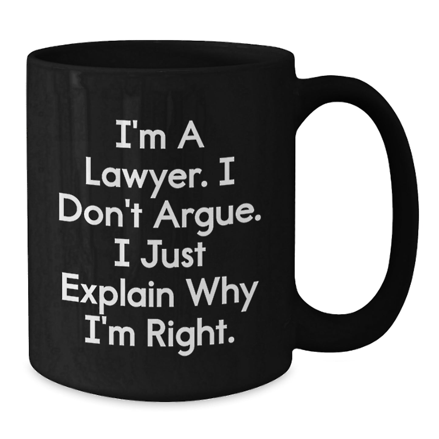 Funny Lawyer Gifts from Men to Lawyer Friends and Family on Mother's Day Unique Black Coffee Mug - Additional