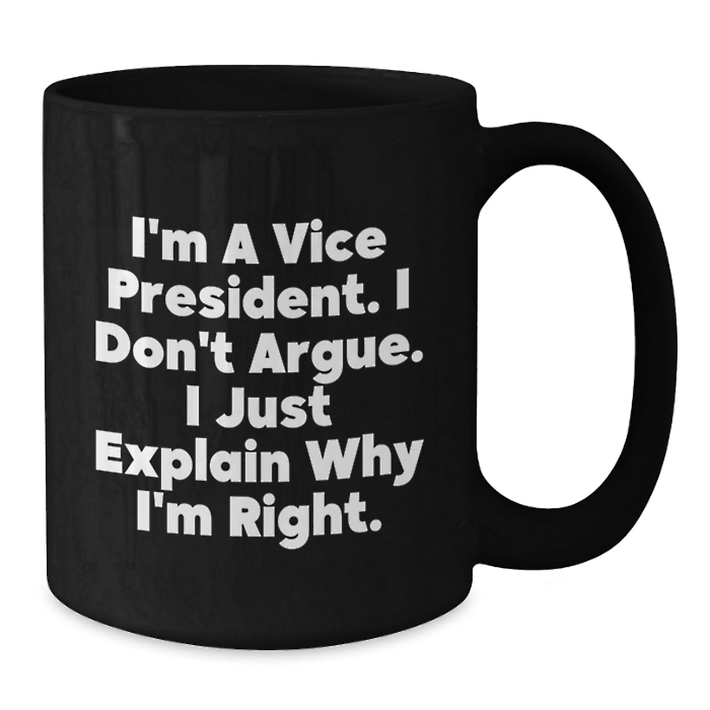 Gifts from Friends and Family for Vice President Unique Black Coffee Mug Funny Quote - Additional
