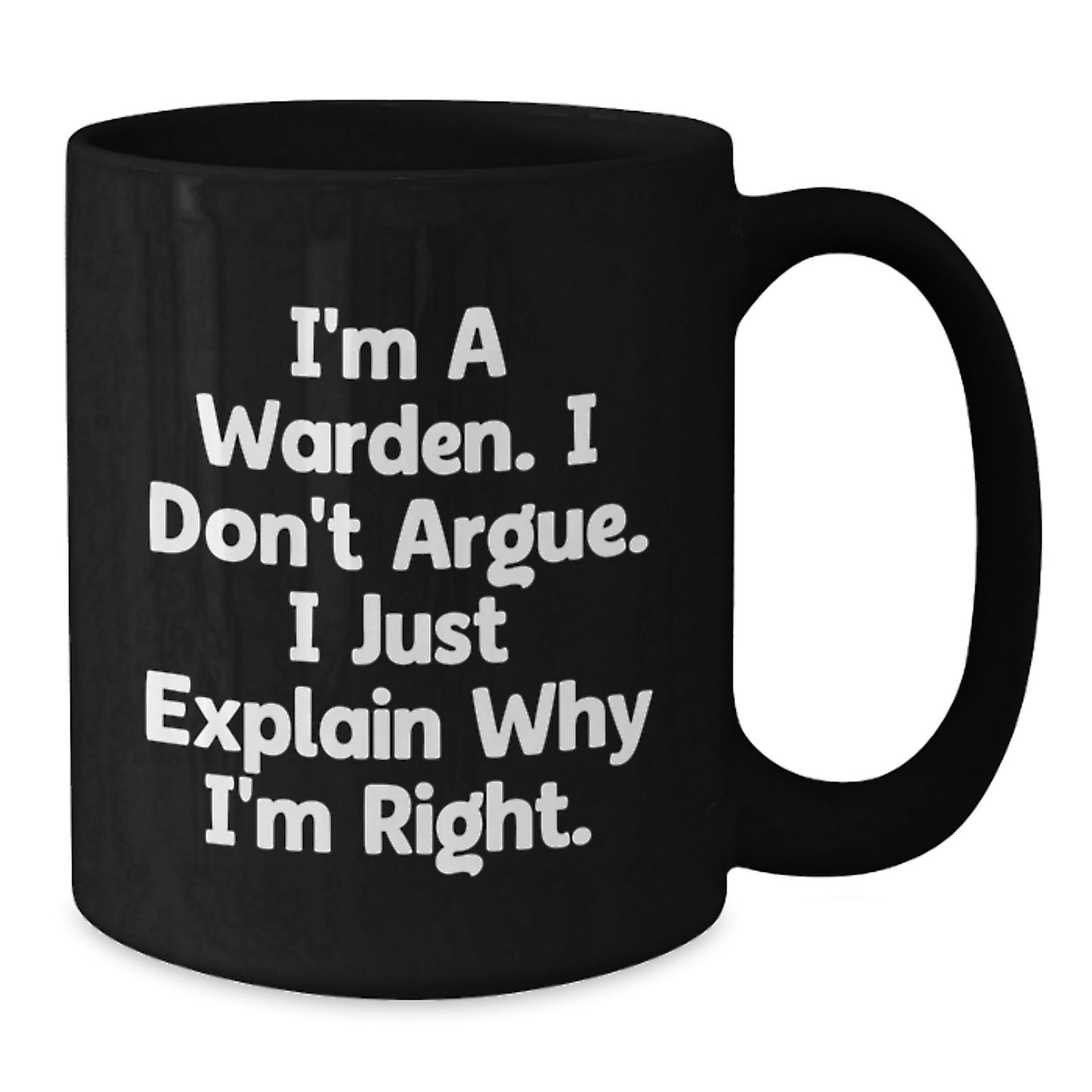 Warden Gifts Funny Quote Black Coffee Mug for Him or Her, Graduation Unique Gifts from Family, Friends, or Coworkers - Additional