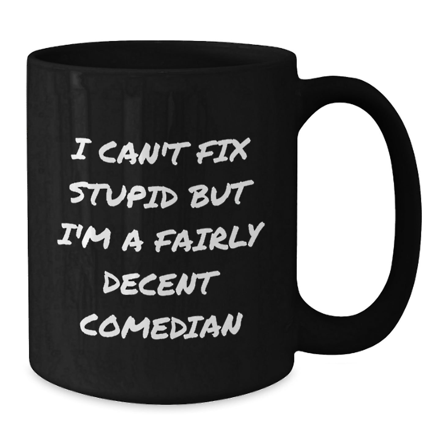 Funny Comedian Gifts from Friends for Comedian Men - 'I Can't Fix Stupid But I'm A Fairly Decent Comedian' Christmas Mugs - Additional