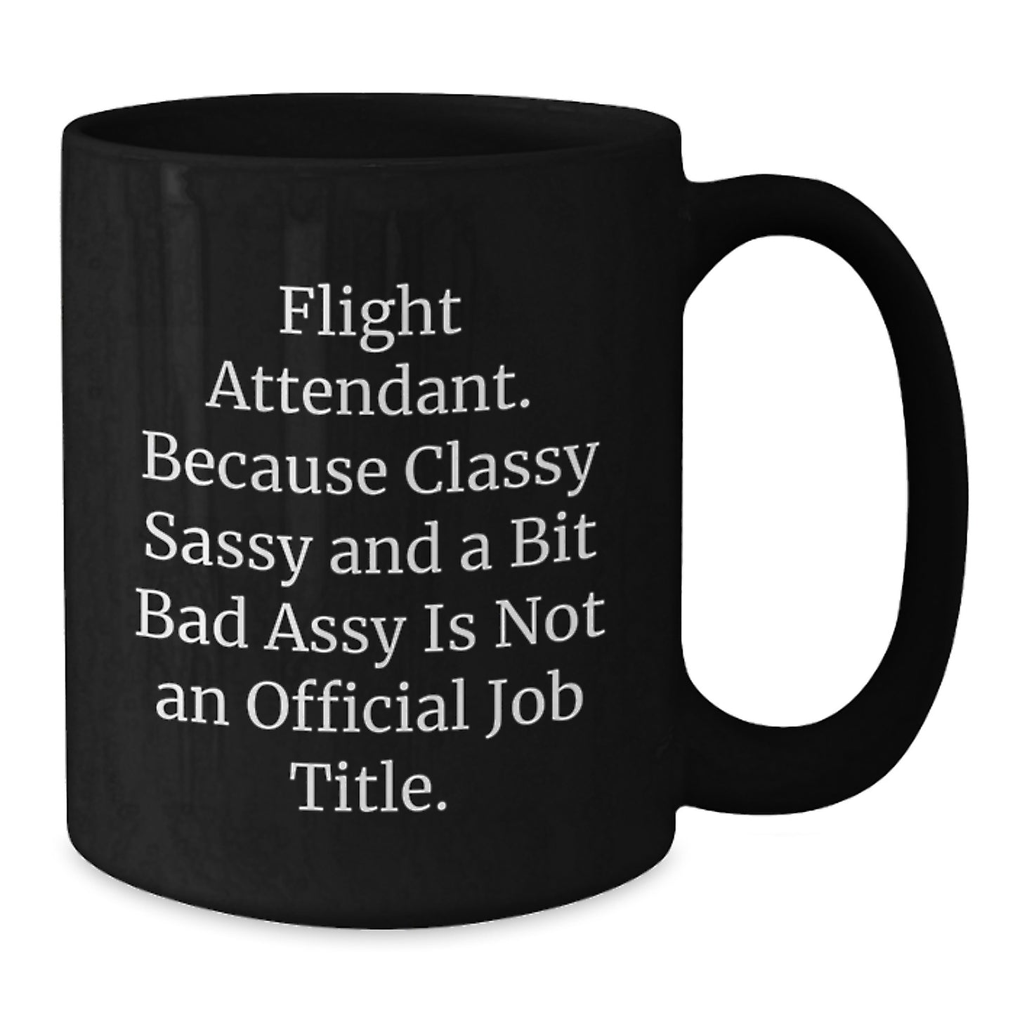 Funny Flight Attendant Mugs, Gifts from Friends and Family, Inspirational Humor Coffee Cup for Flight Attendant, Black 11oz/15oz - Additional