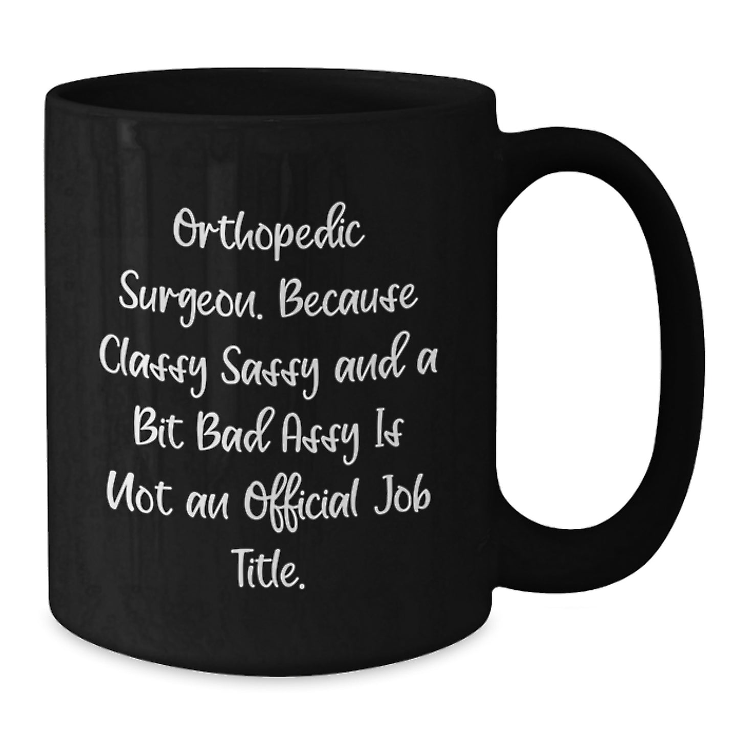 Funny Quotes Gifts for Orthopedic Surgeons, Black Coffee Mugs, Unique Christmas Unique Gifts from Friends to Family - Additional