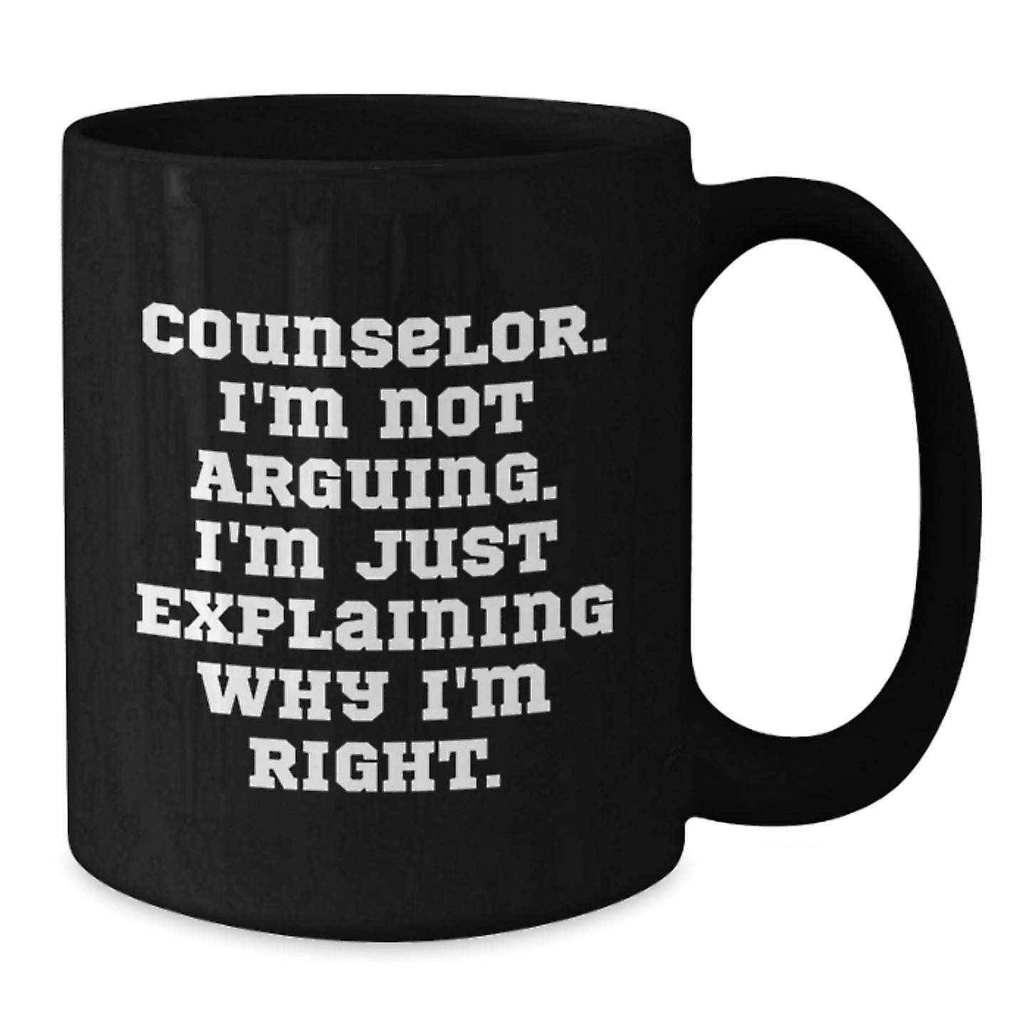 Funny Counselor Gifts for Men from Family, Inspirational Black Coffee Mug, 'I'm Not Arguing I'm Just Explaining Why I'm Right', Graduation Unique Gifts - Additional
