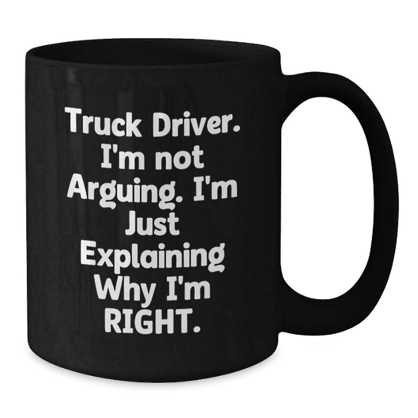Truck Driver Humor Gifts for Men from Friends - Funny Black Coffee Mug 11oz or 15oz, Microwave and Dishwasher Safe - Additional