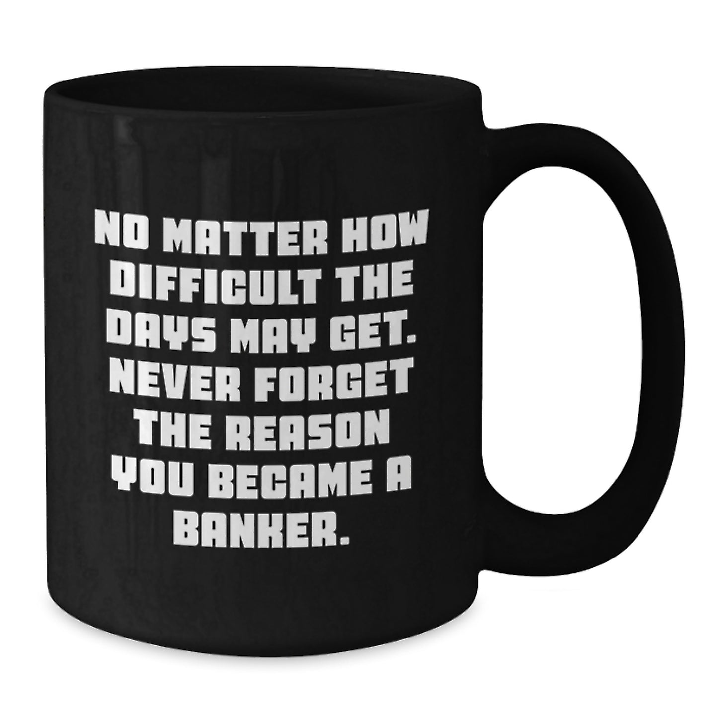 Funny Banker Gifts for Men from Coworkers, Inspirational Black Coffee Mug for Graduation Unique Gifts - Additional