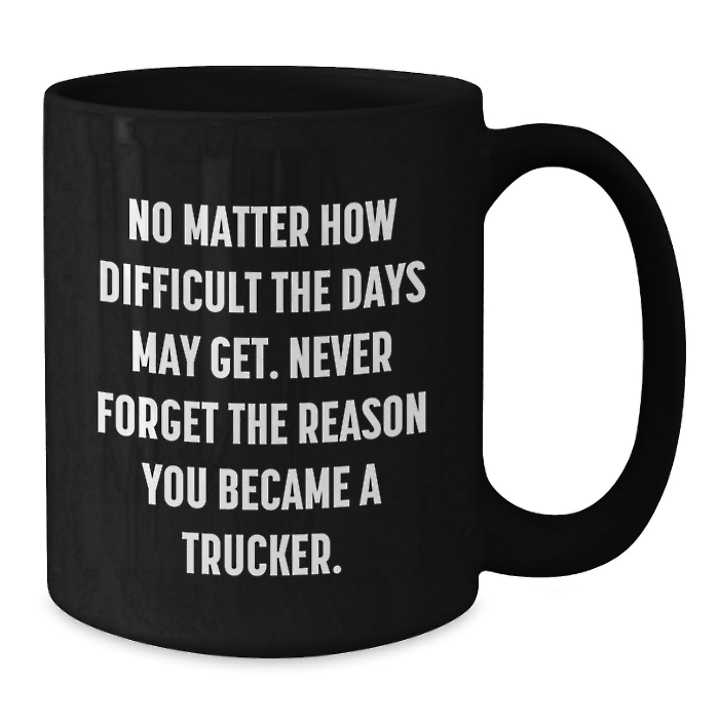 Funny Trucker Gifts from Men to Trucker Friends, Inspirational Quote Black Coffee Mug, Christmas Unique Mugs for Trucker - Additional