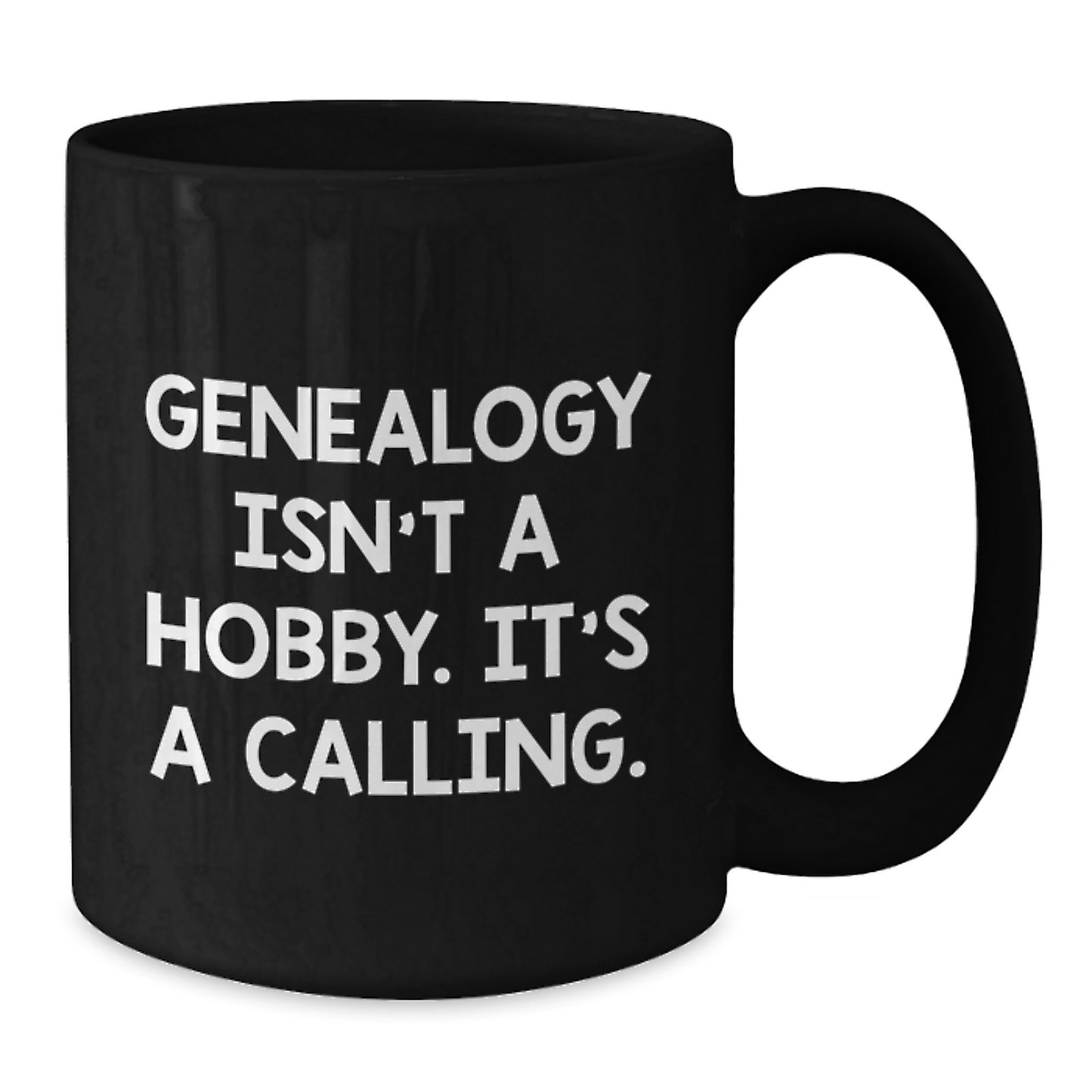 Genealogy Enthusiast Gifts for Men, Unique Black Coffee Mug, 'Genealogy Isn't A Hobby. It's A Calling.', Perfect Graduation Unique Gifts from Family - Additional
