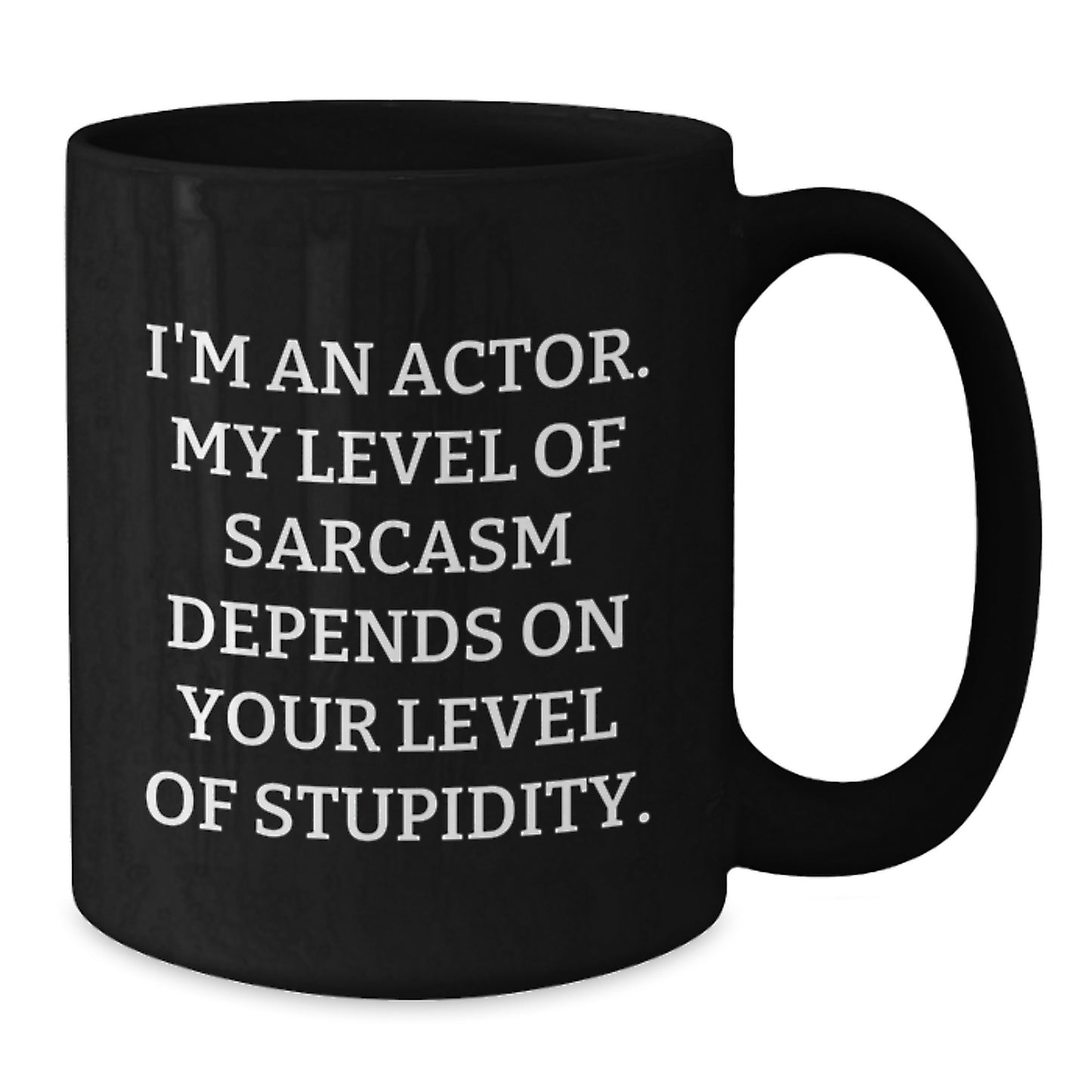 Funny Actor Gifts for Graduation, Black Coffee Mug with Sassy Quote, Ideal Gift from Friends to Actor Friends - Additional