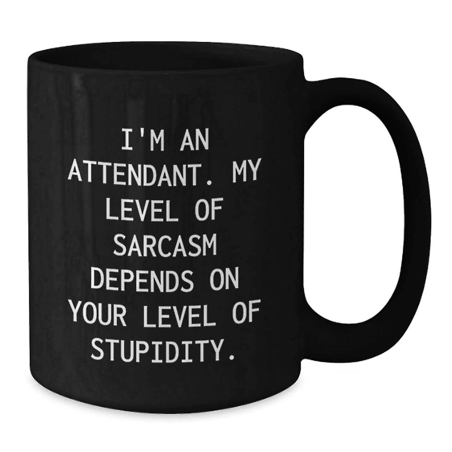 Funny Quote Attendant Gifts from Family, Friends, or Coworkers - Black Coffee Mug for Graduation - Additional