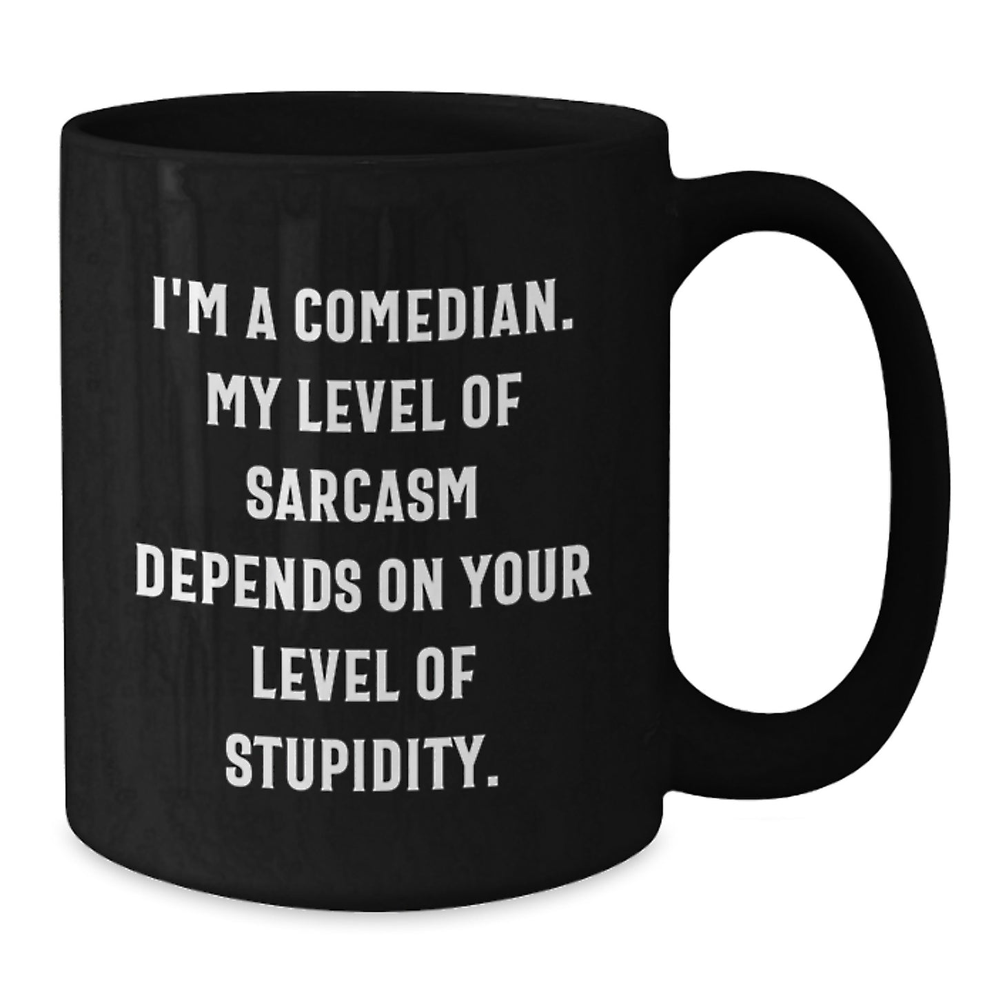 Funny Comedian Gifts for Men, Comedian Black Coffee Mug, Gift from Friends, Inspirational Graduation Unique Gifts, Comedian Level of Sarcasm Depends on Your Level of Stupidity, Coffee Mug - Additional
