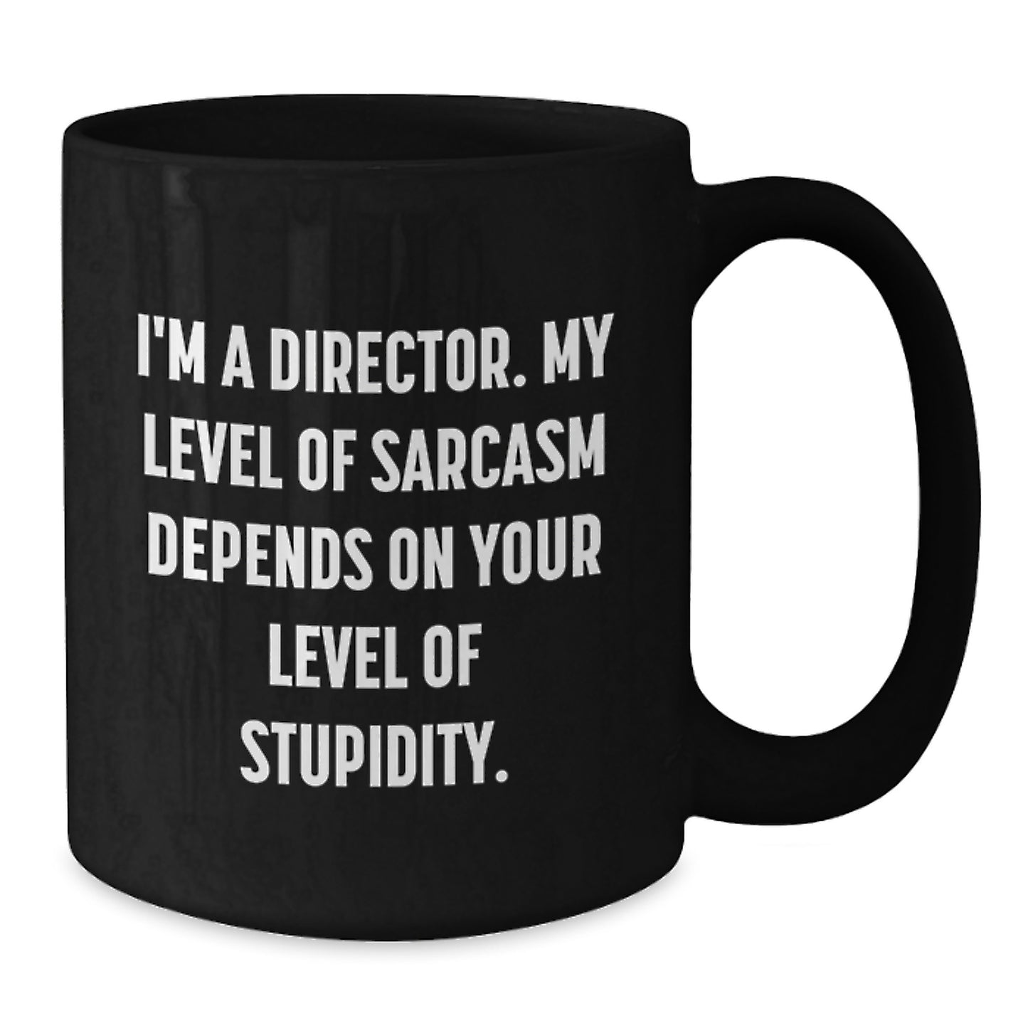 Funny Director Quotes Black Coffee Mugs Gifts from Family, Friends, Coworkers, or Men to Director, Graduation Unique Gifts, Director Inspirational Mugs - Additional