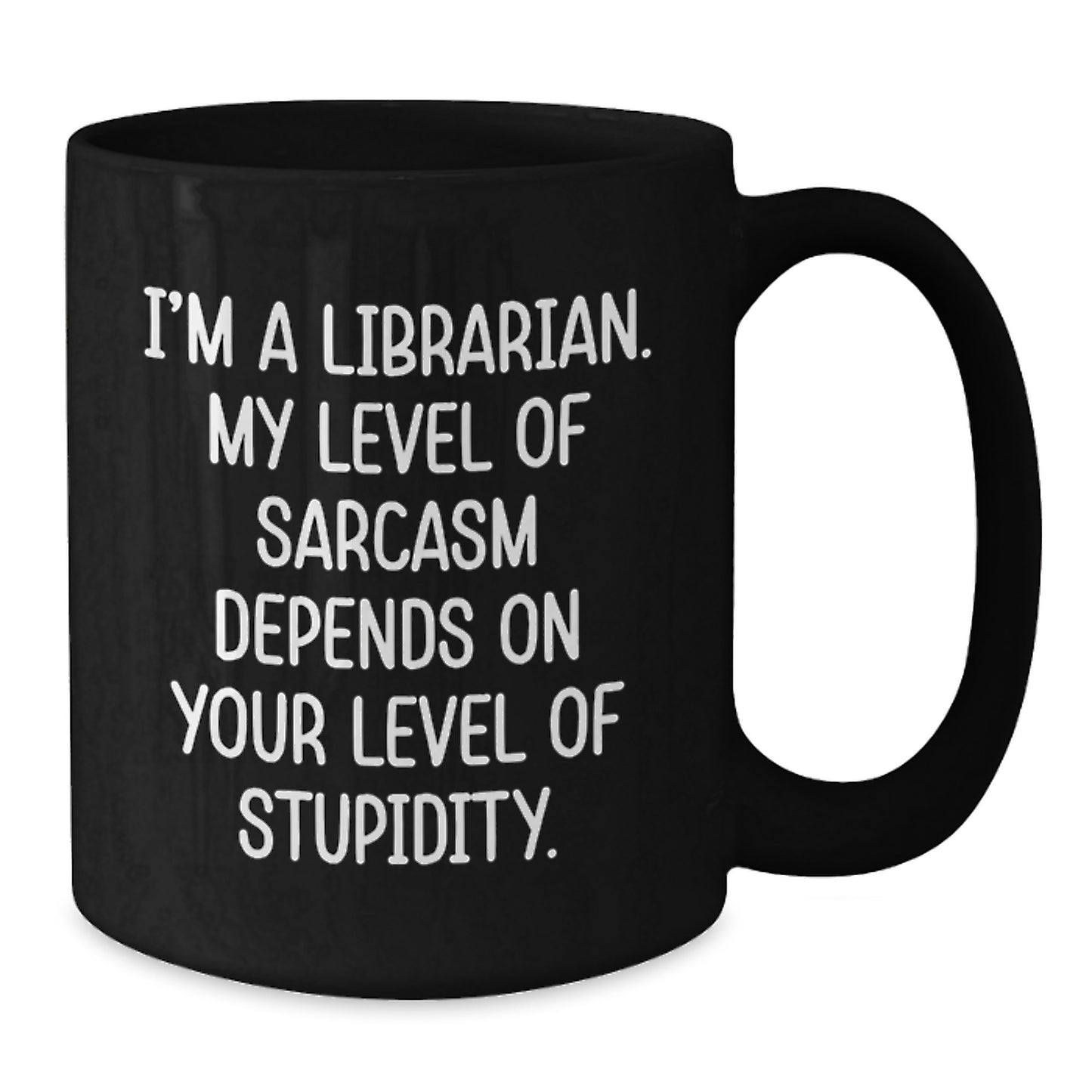 Librarian Gifts Funny Quote Black Coffee Mug Sarcasm, Gifts from Friends for Librarian, Birthday Unique Gifts - Additional