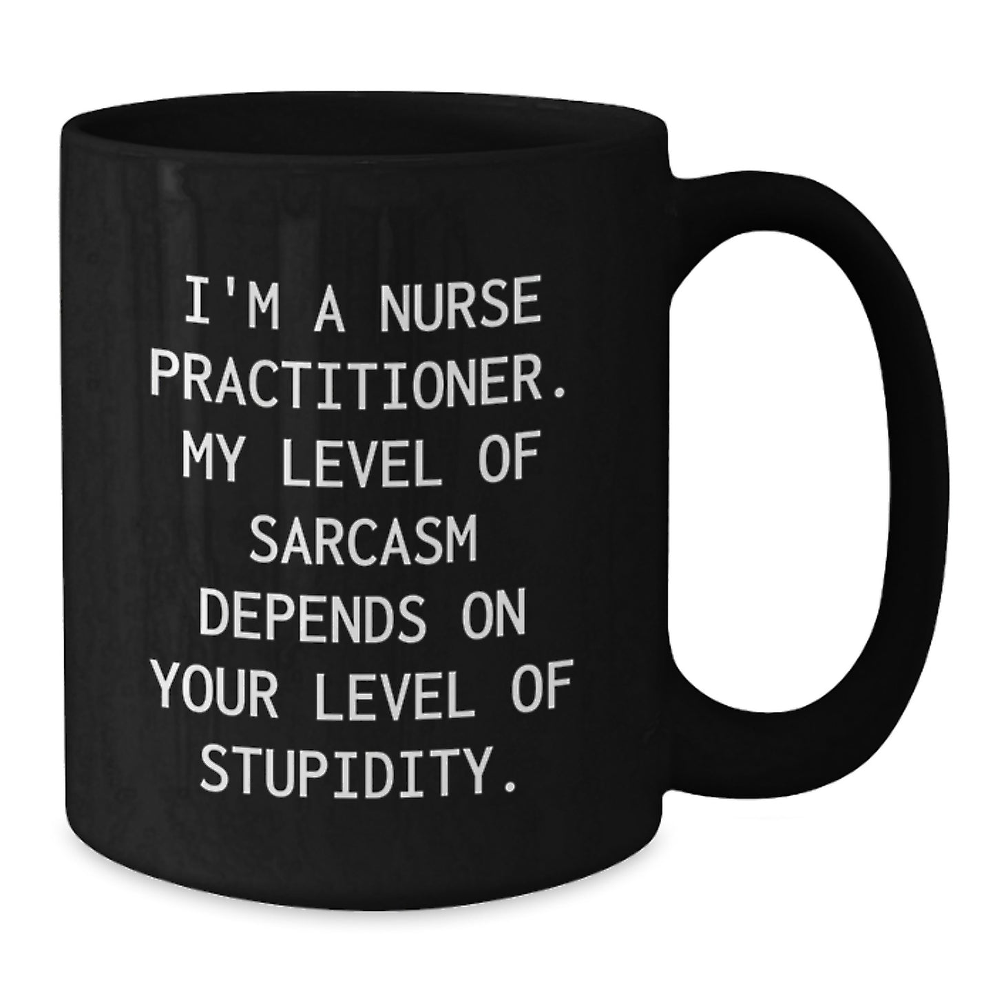 Sarcastic Nurse Practitioner Gifts for Graduation, Funny Black Coffee Mug from Friends, Family, or Coworkers - Additional