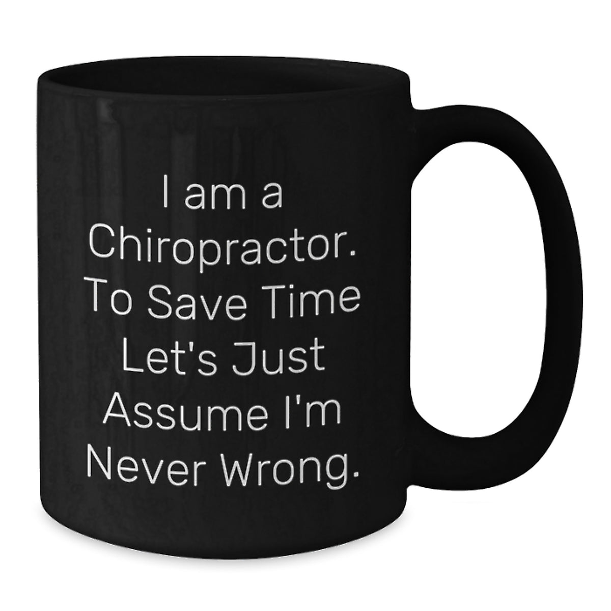 Chiropractor Gift for Him - Humorous Coffee Mug Keepsake - Additional