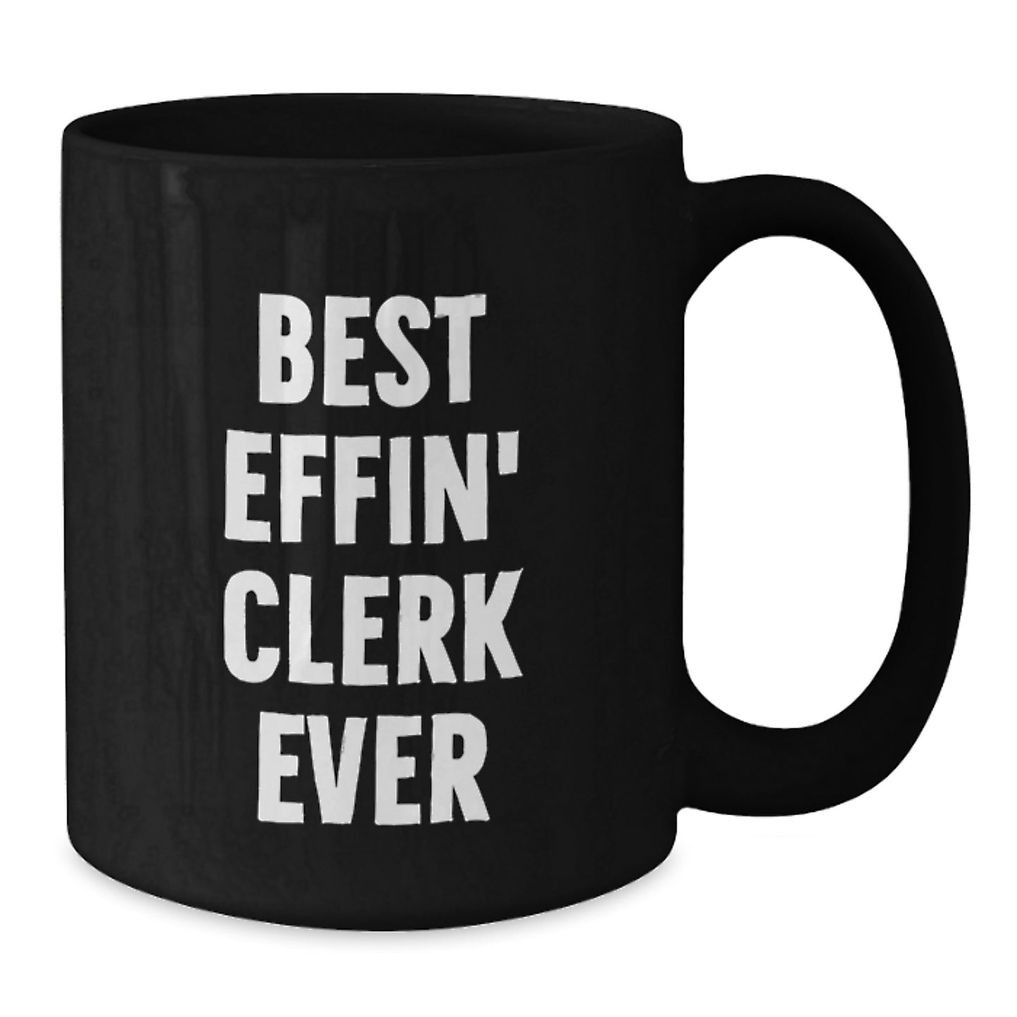 Funny Clerk Gifts from Friends, Birthday Unique Gifts for Clerk, Best Effin' Clerk Ever Quote on Black Coffee Mug - Additional