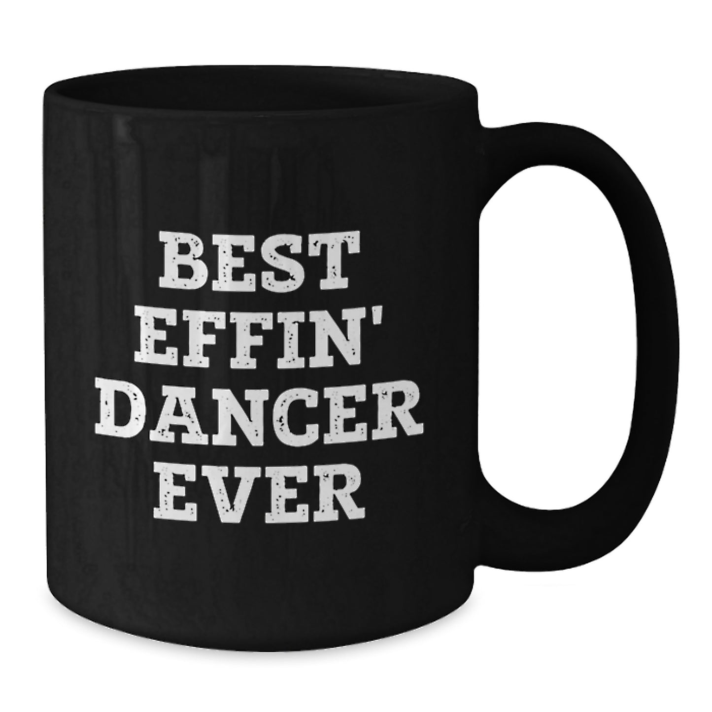 Best Effin' Dancer Ever Keepsake Black Coffee Mug for Him Birthday Gift - Additional