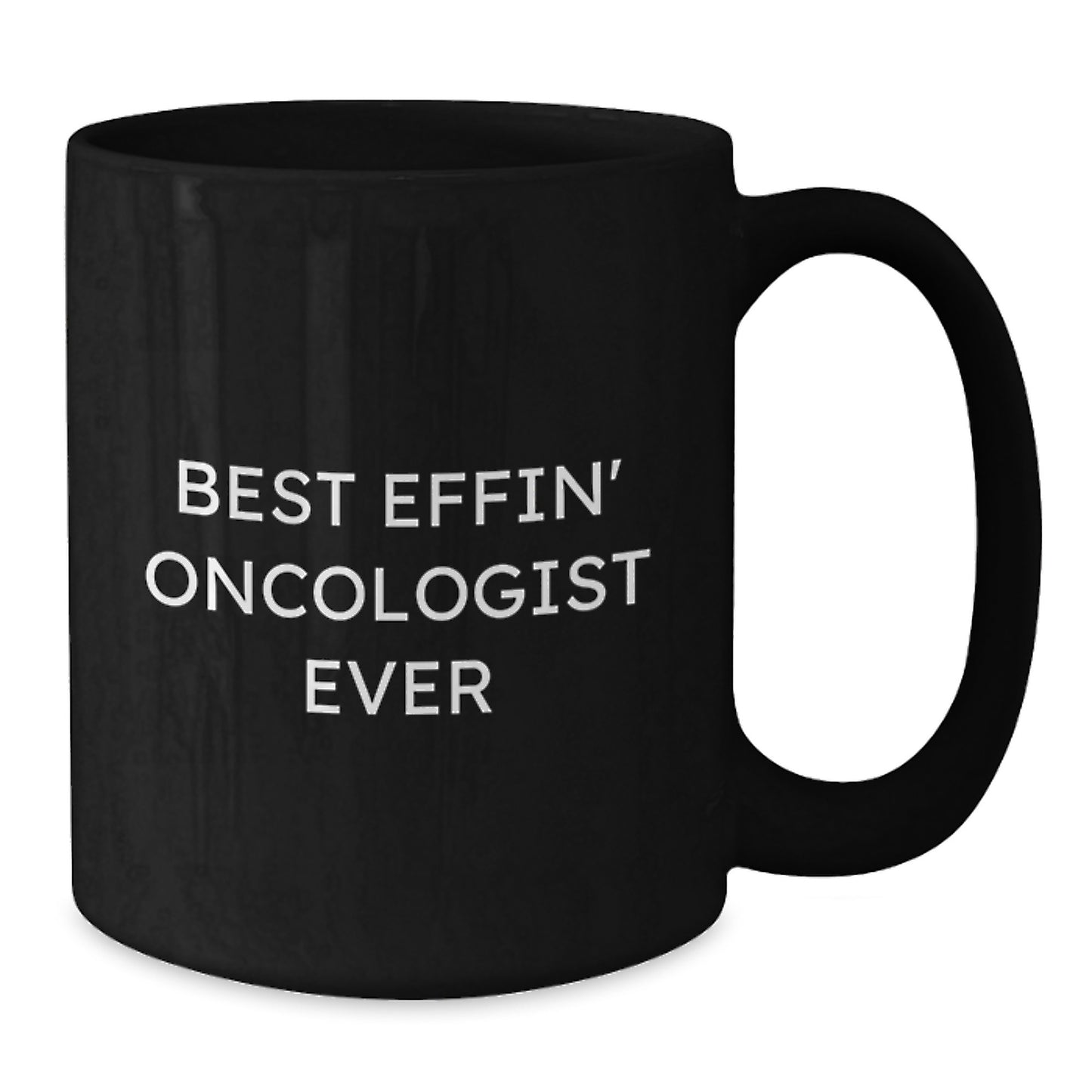 Funny Oncologist Gifts, Best Effin' Oncologist Ever Quote, Black Coffee Mug, Birthday Unique Gifts from Friends, Gifts for Oncologist - Additional
