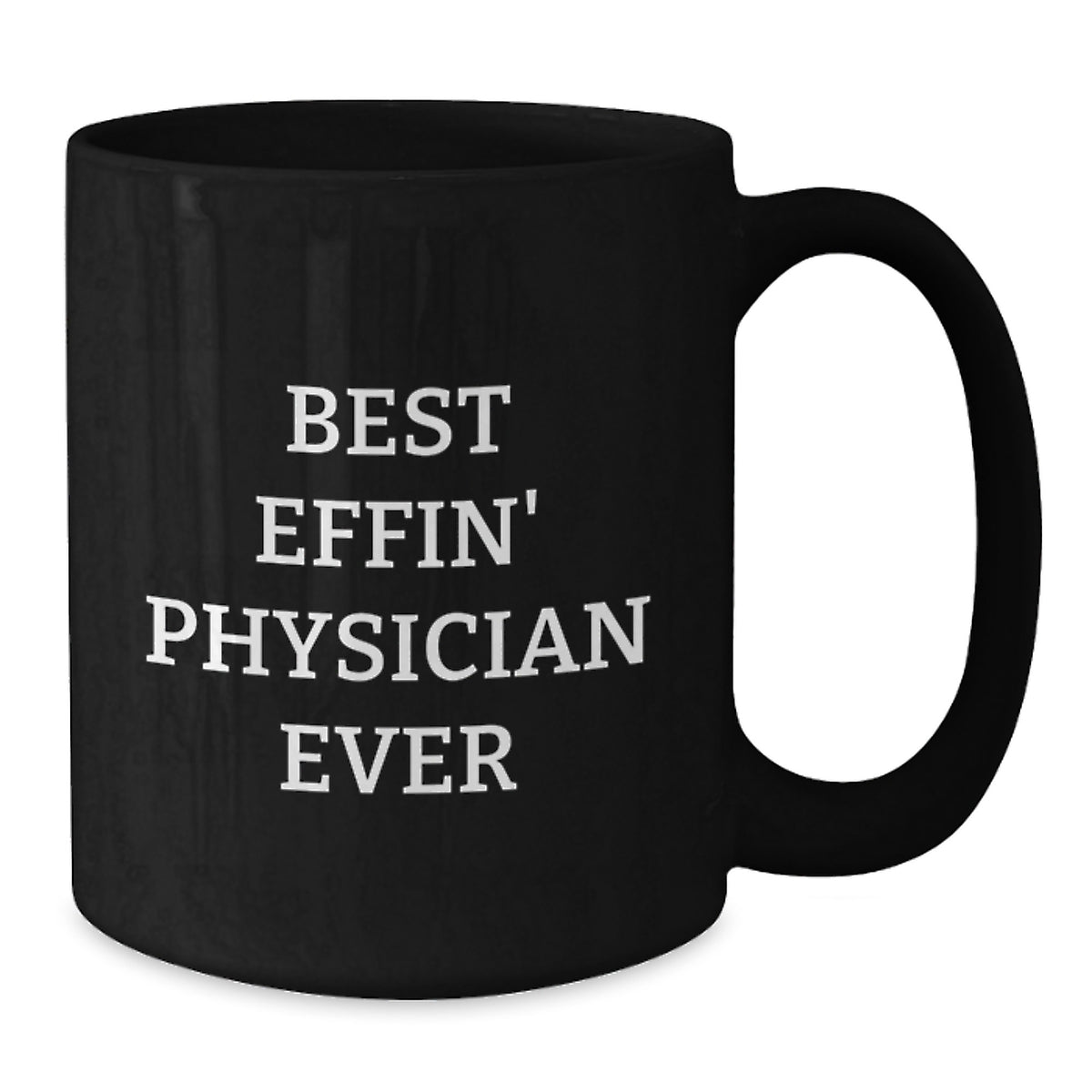 Physician Gift for Him - Best Effin' Physician Ever Keepsake Mug - Additional