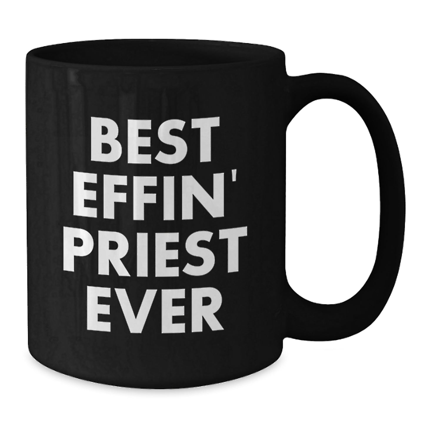 Gifts for the Best Effin' Priest Ever, Funny Priest Graduation Unique Gifts, Black Coffee Mug for Priest - Additional