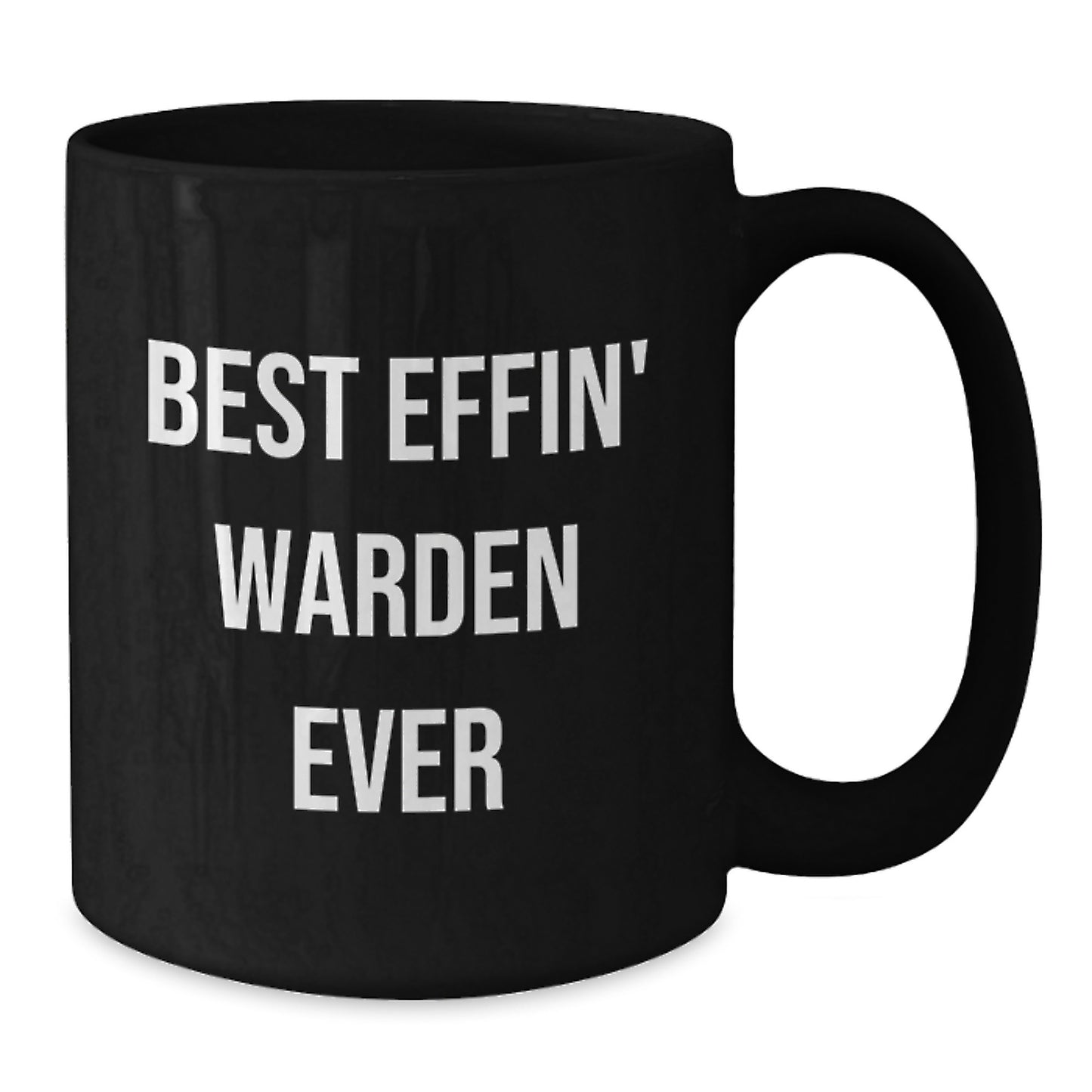 Warden Gifts from Friends, Gifts for Warden - Best Effin' Warden Ever, Funny Black Coffee Mug, Graduation Unique Gifts - Additional