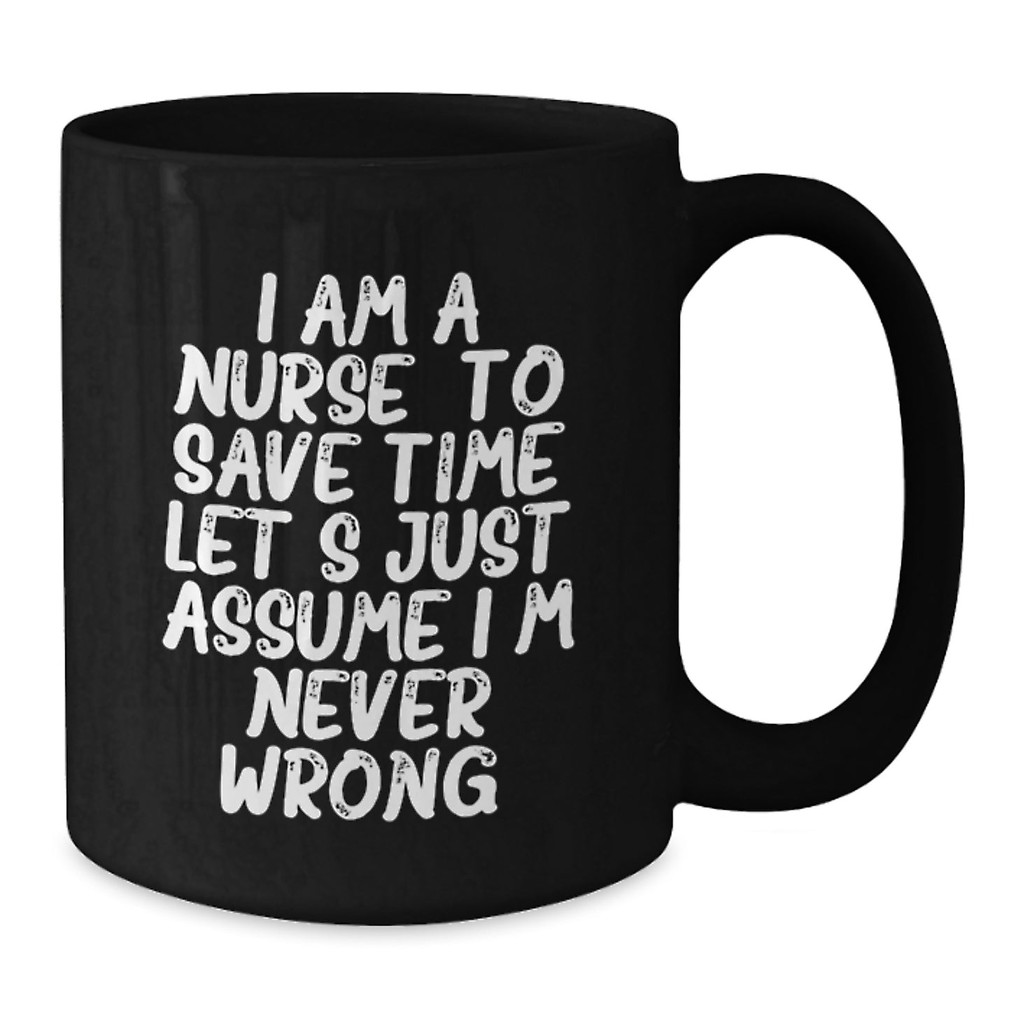 Nurse Humor Black Coffee Mug, Funny Quote for Birthday Unique Gifts from Friends to Coworkers, Black Coffee Mug for Nurse with 11oz or 15oz Capacity - Additional