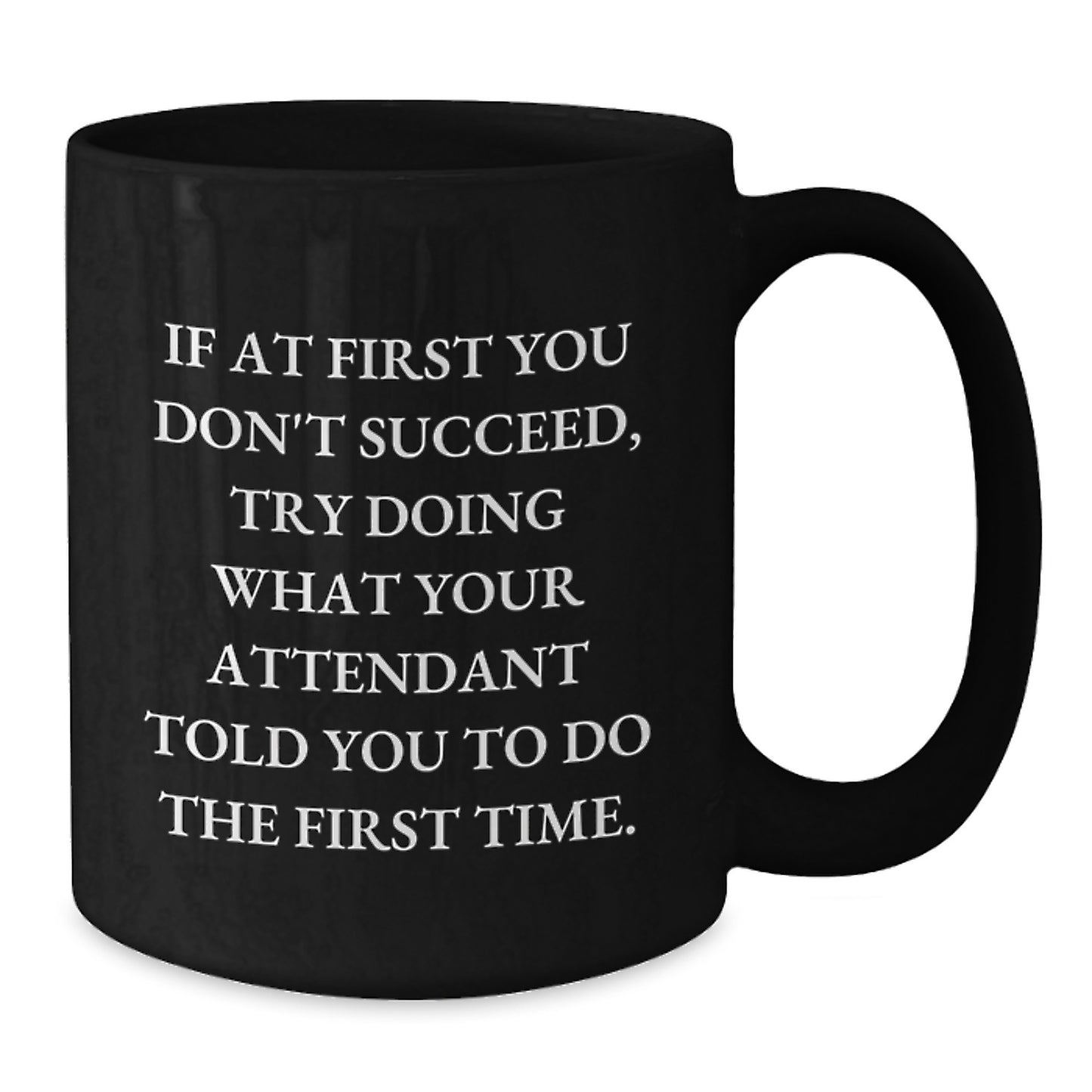 Funny Attendant Gifts from Men for Graduation Unique Gifts, Black Coffee Mug with Inspirational Quote, Gifts for Attendant - Additional