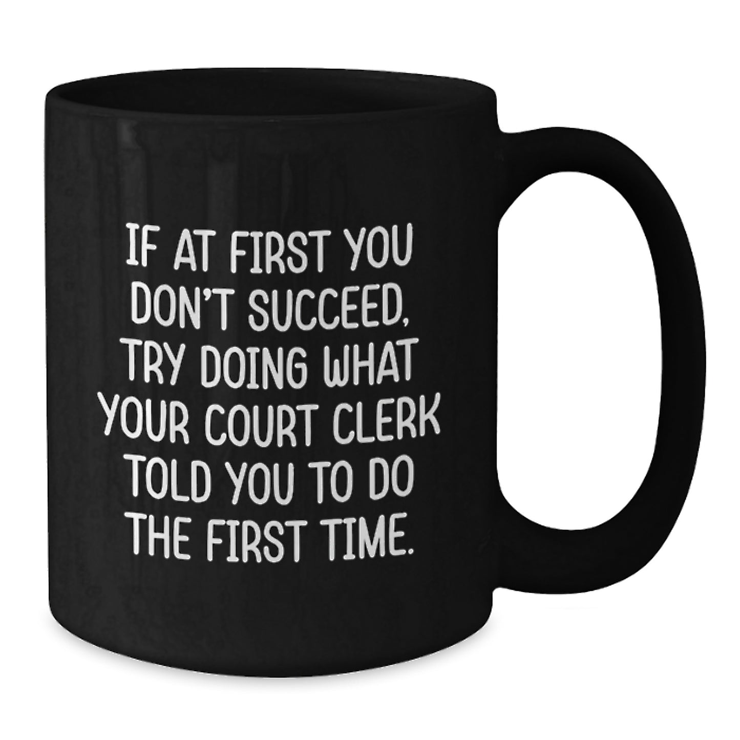 Funny Court Clerk Quote Black Coffee Mug, Court Clerk Gifts for Graduation, Inspirational Humor from Friends - Additional