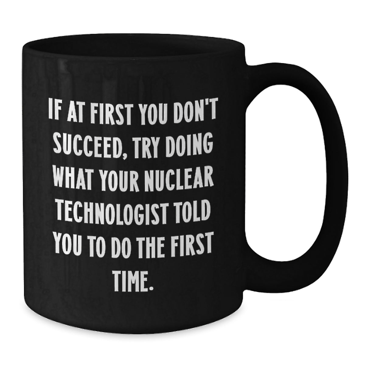 Nuclear Technologist Keepsake Mug for Him Birthday Gift - Additional
