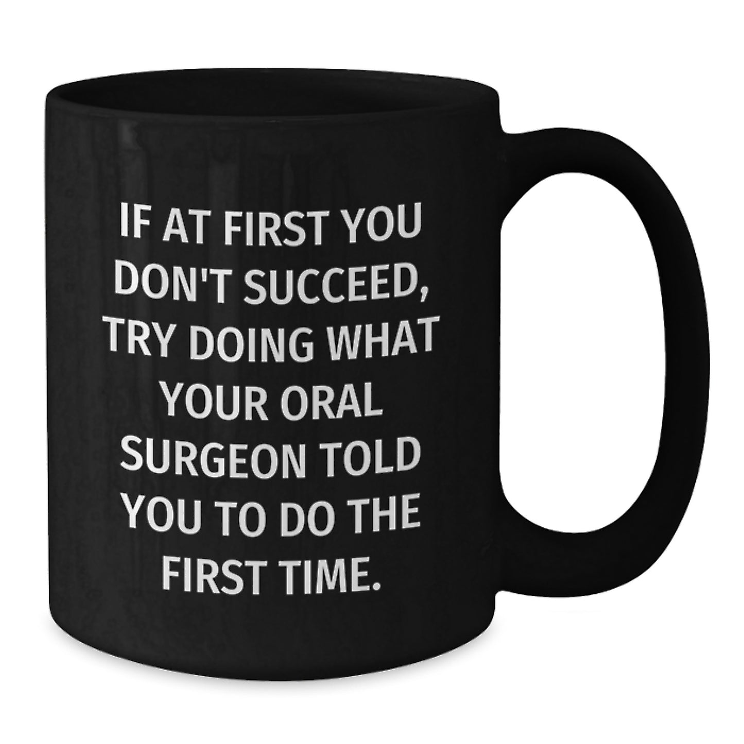 Funny Oral Surgeon Gifts for Men, Black Coffee Mug with Inspirational Quote, Unique Christmas Unique Gifts from Friends - Additional