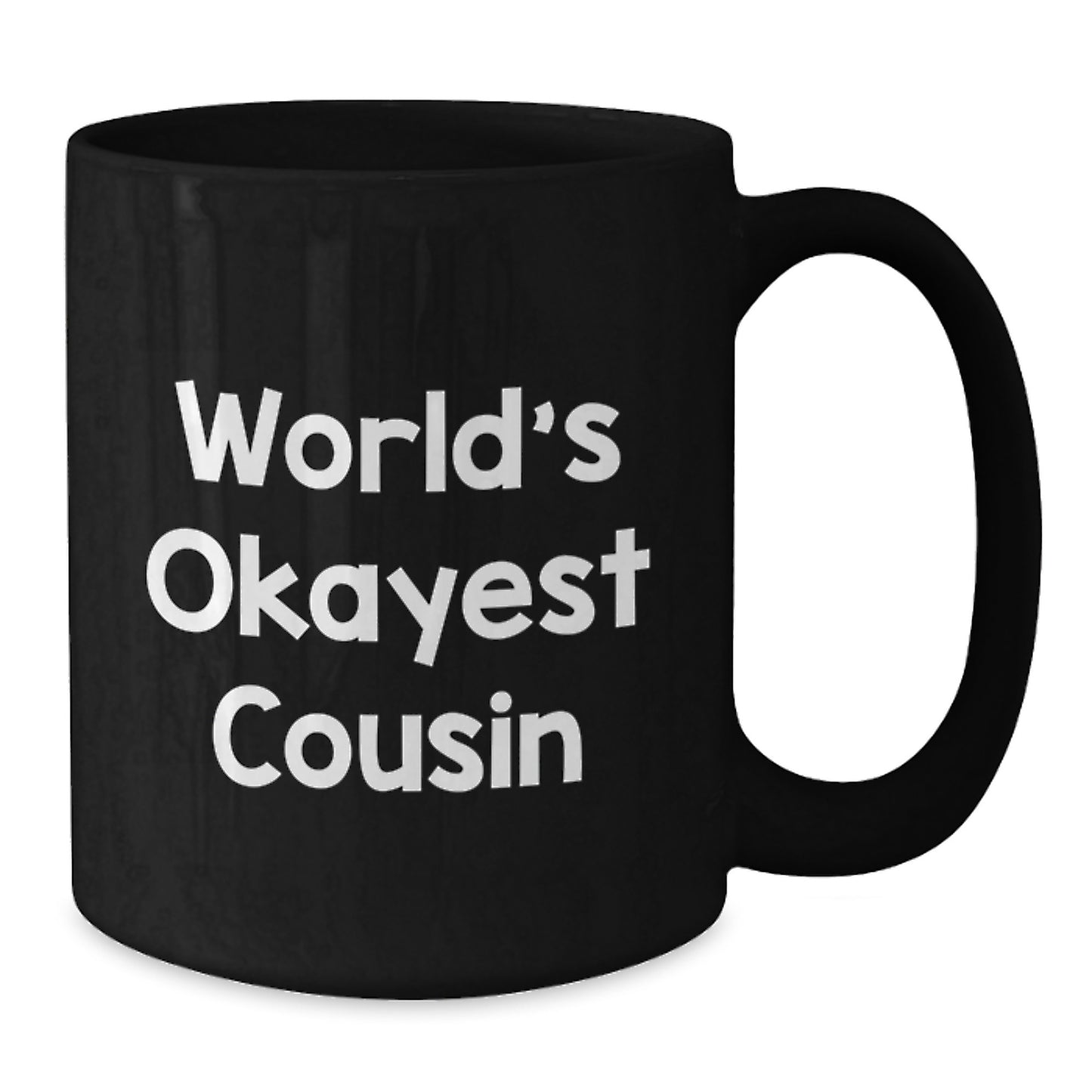 Funny Cousin Gifts from Family, Best Black Coffee Mug for Cousin, Quote says 'World's Okayest Cousin' Perfect Christmas Unique Gifts - Additional