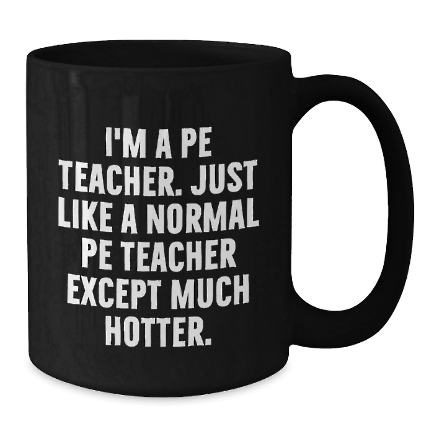 Funny PE Teacher Gifts for Men, Birthday Unique Mugs from Friends, Black Coffee Mug with I'm A Pe Teacher Quote - Additional