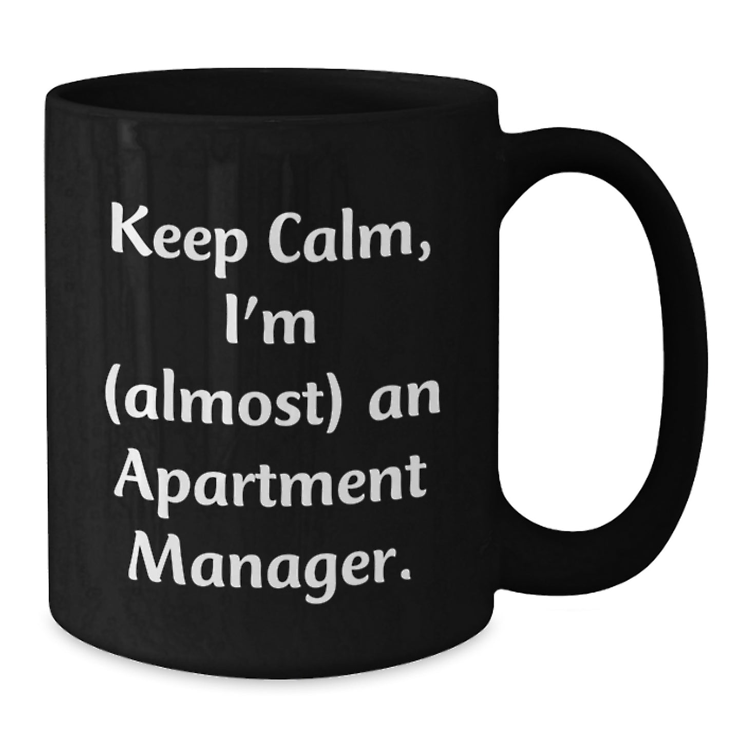 Funny Apartment Manager Christmas Unique Gifts from Friends - 'Keep Calm, I'm (almost) An Apartment Manager.' Black Coffee Mug - Additional