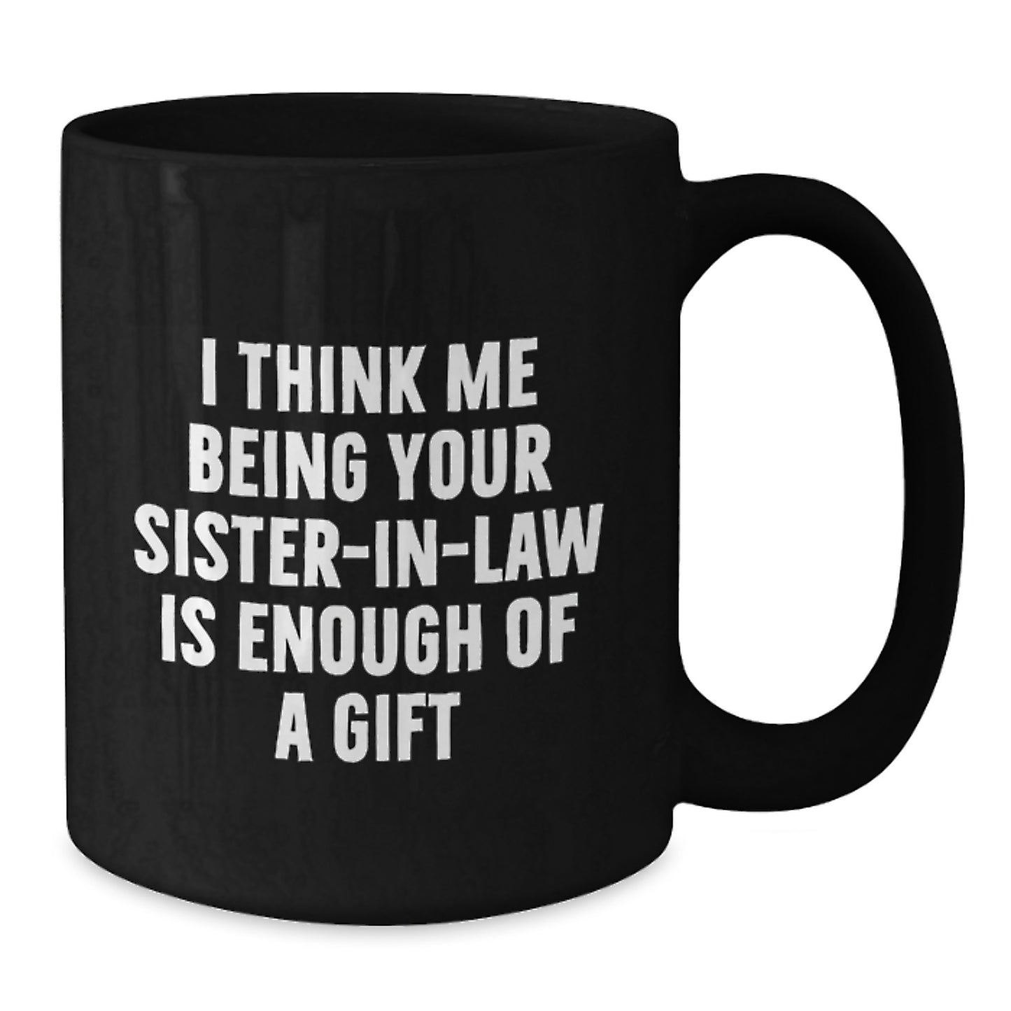 Funny Sister-in-law Gifts from Men, Women, Friends, or Family, Unique Black Coffee Mugs for Sister-in-law on Mother's Day - Additional