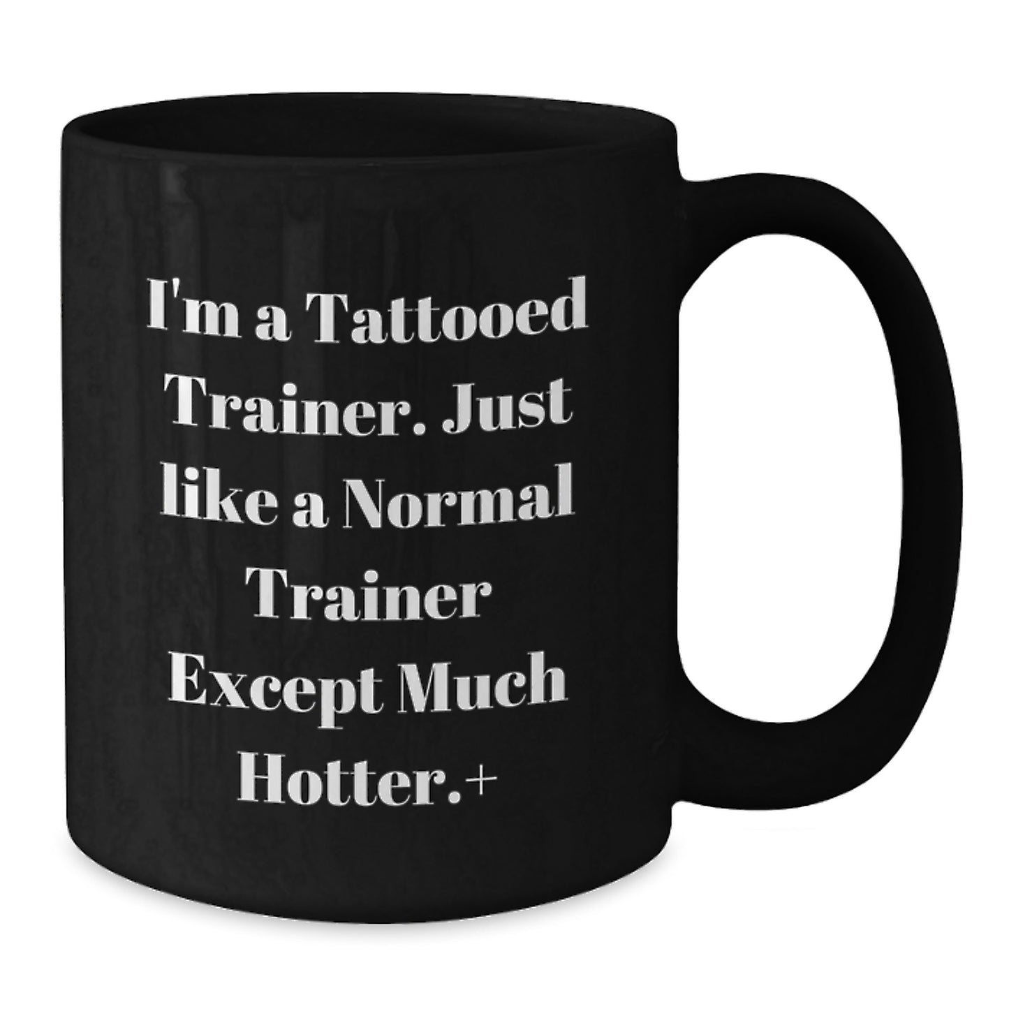 Funny Trainer Gifts for Men - I'm A Tattooed Trainer Black Coffee Mug, Perfect Christmas Unique Gifts from Friends or Family - Additional