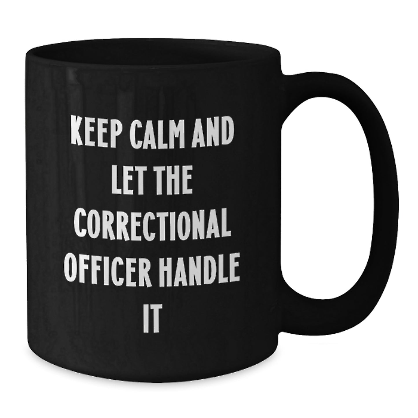 Funny Correctional Officer Gifts, 'Keep Calm And Let The Correctional Officer Handle It' Black Coffee Mug, Birthday Unique Gifts from Friends to Correctional Officer - Additional
