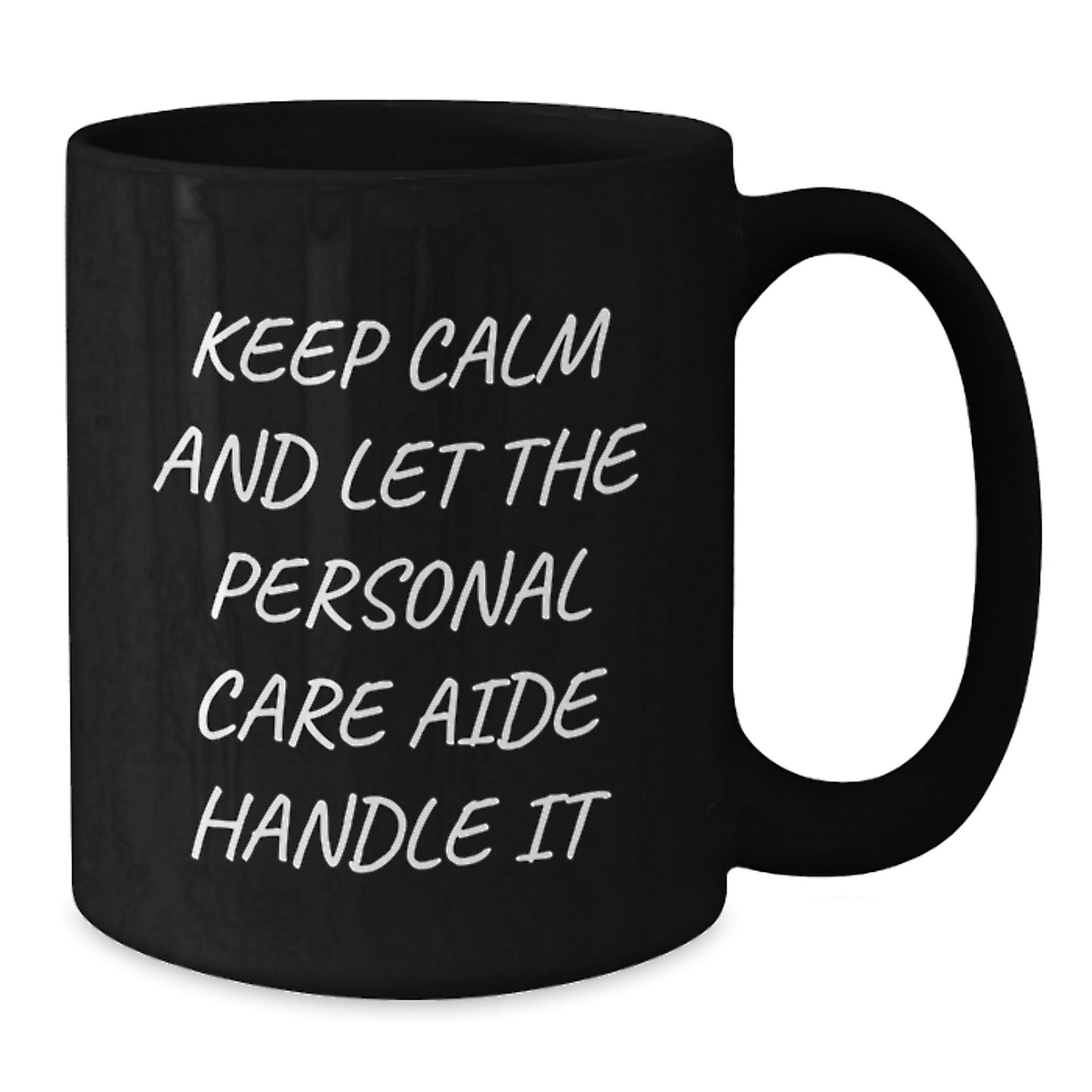 Keep Calm and Let Personal Care Aide Handle It, Funny Personal Care Aide Gifts from Friends, Perfect Birthday Unique Gifts for Personal Care Aide, Black Coffee Mug - Additional