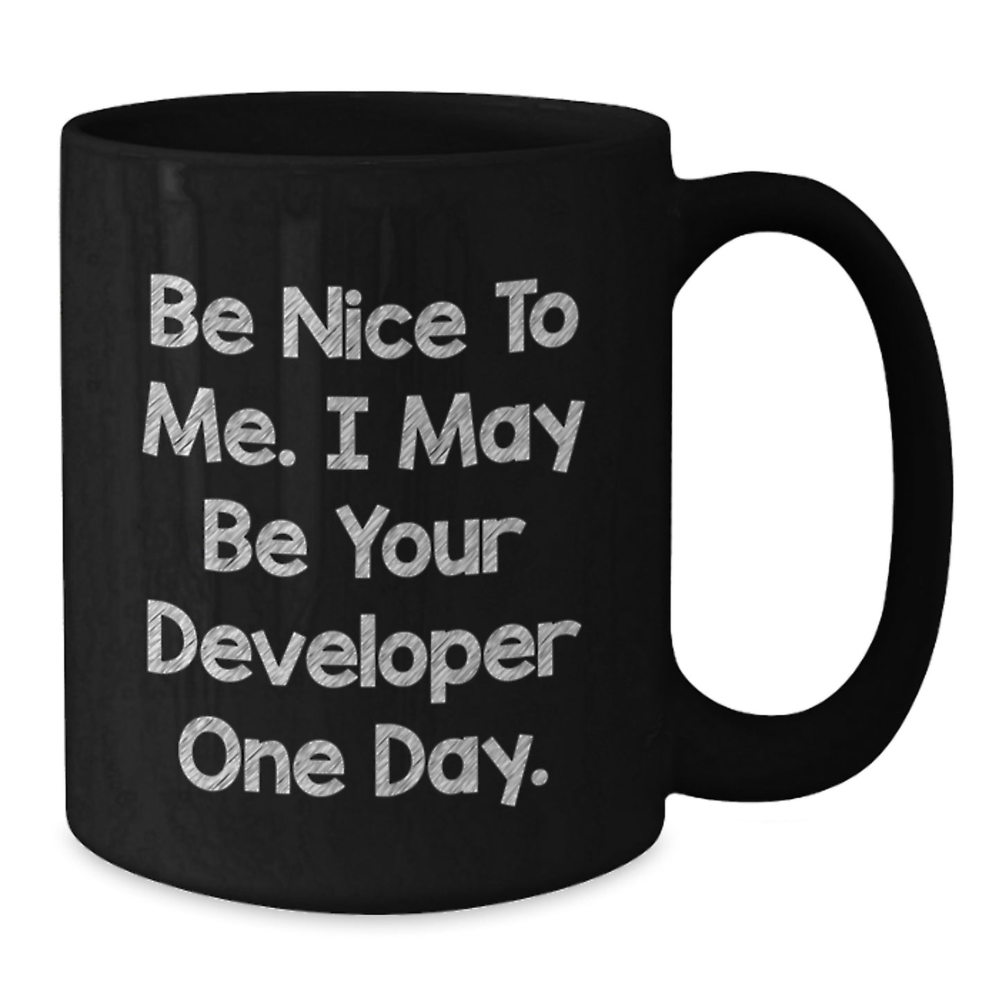Funny Developer Gift Ideas, Black Coffee Mug for Coders, 'Be Nice To Me I May Be Your Developer One Day' Unique - Additional