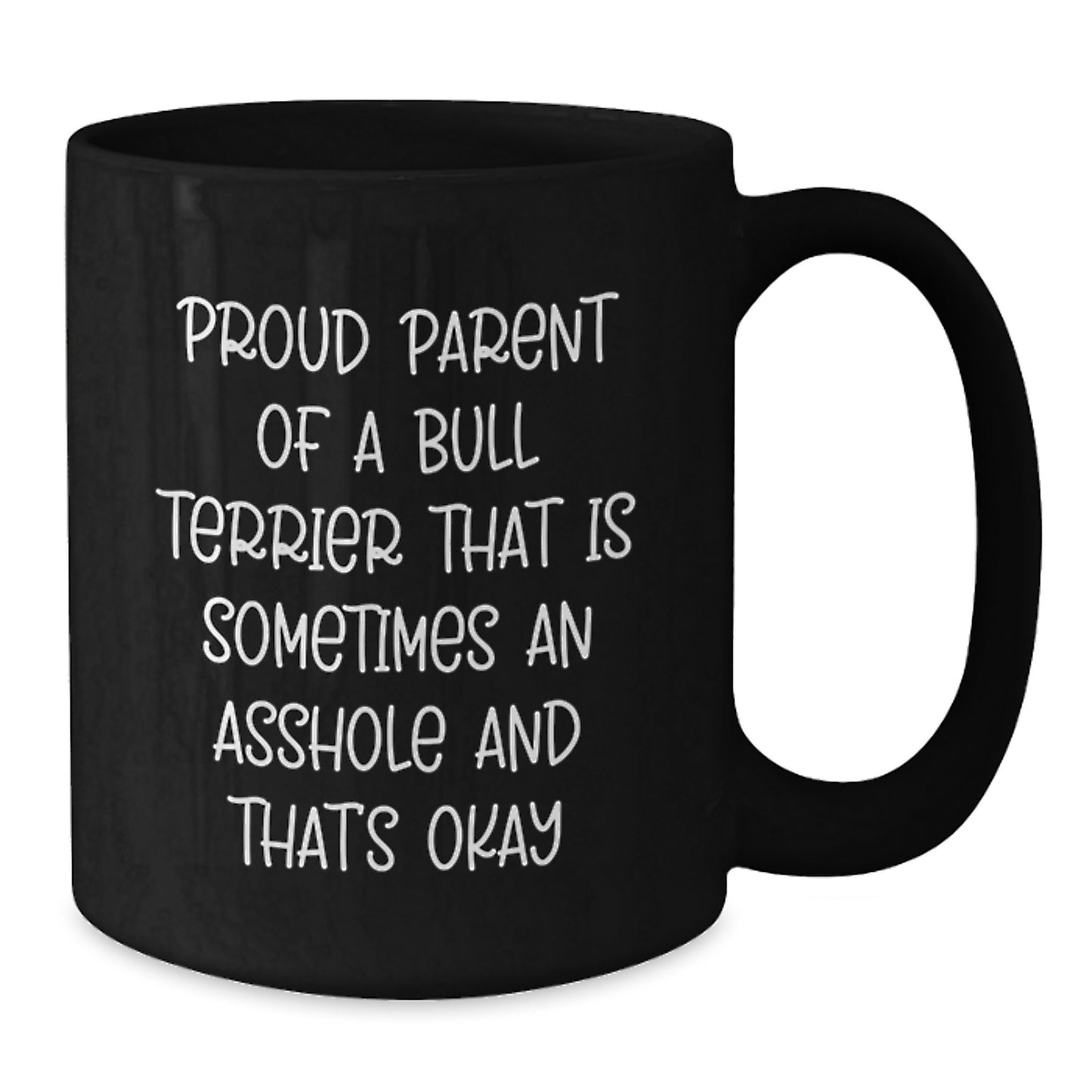 Funny Bull Terrier Dog Mom Dad Gifts from Men Women Friends Valentine's Unique Black Coffee Mugs - Proud Parent Quotes, Bull Terrier Dog Gifts, Valentine's - Additional