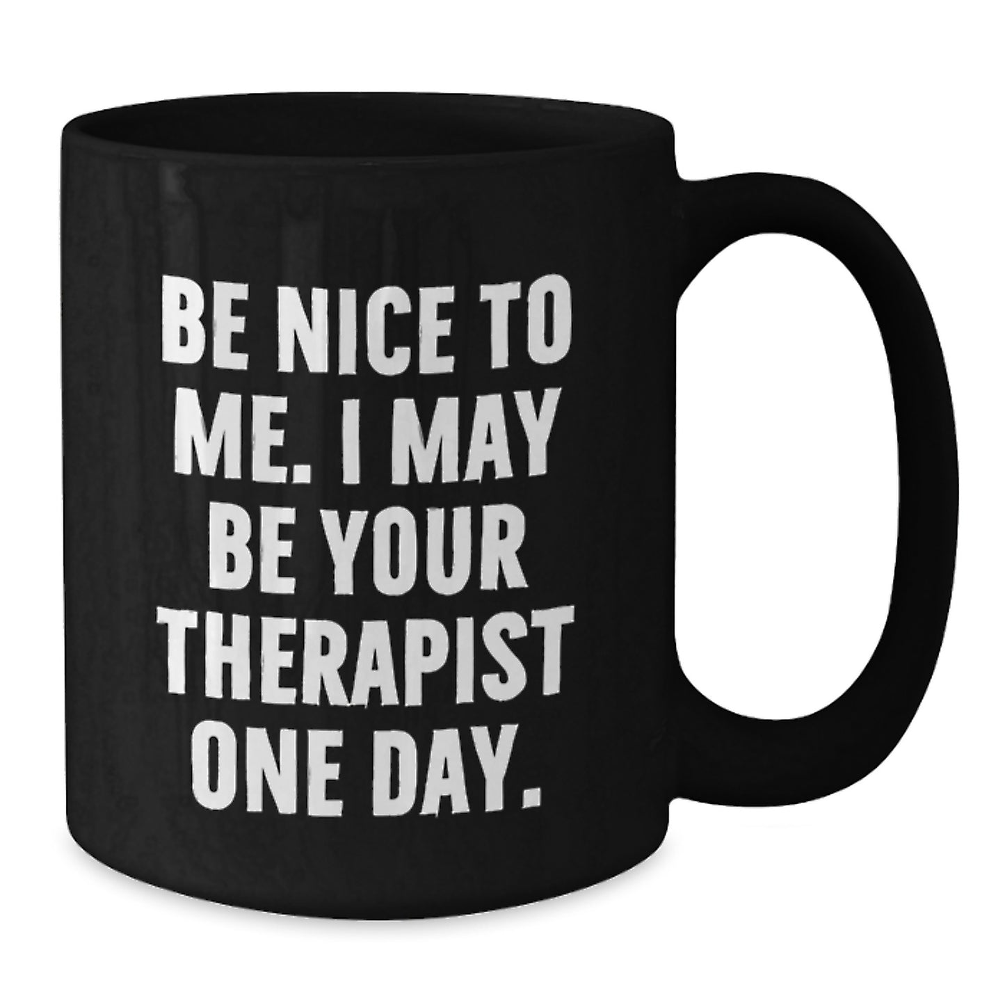Funny Gifts from Friends to Therapist, Unique Black Coffee Mugs for Men, Be Nice To Me Quote, Christmas Unique Gifts for Women, Gifts for Therapist - Additional