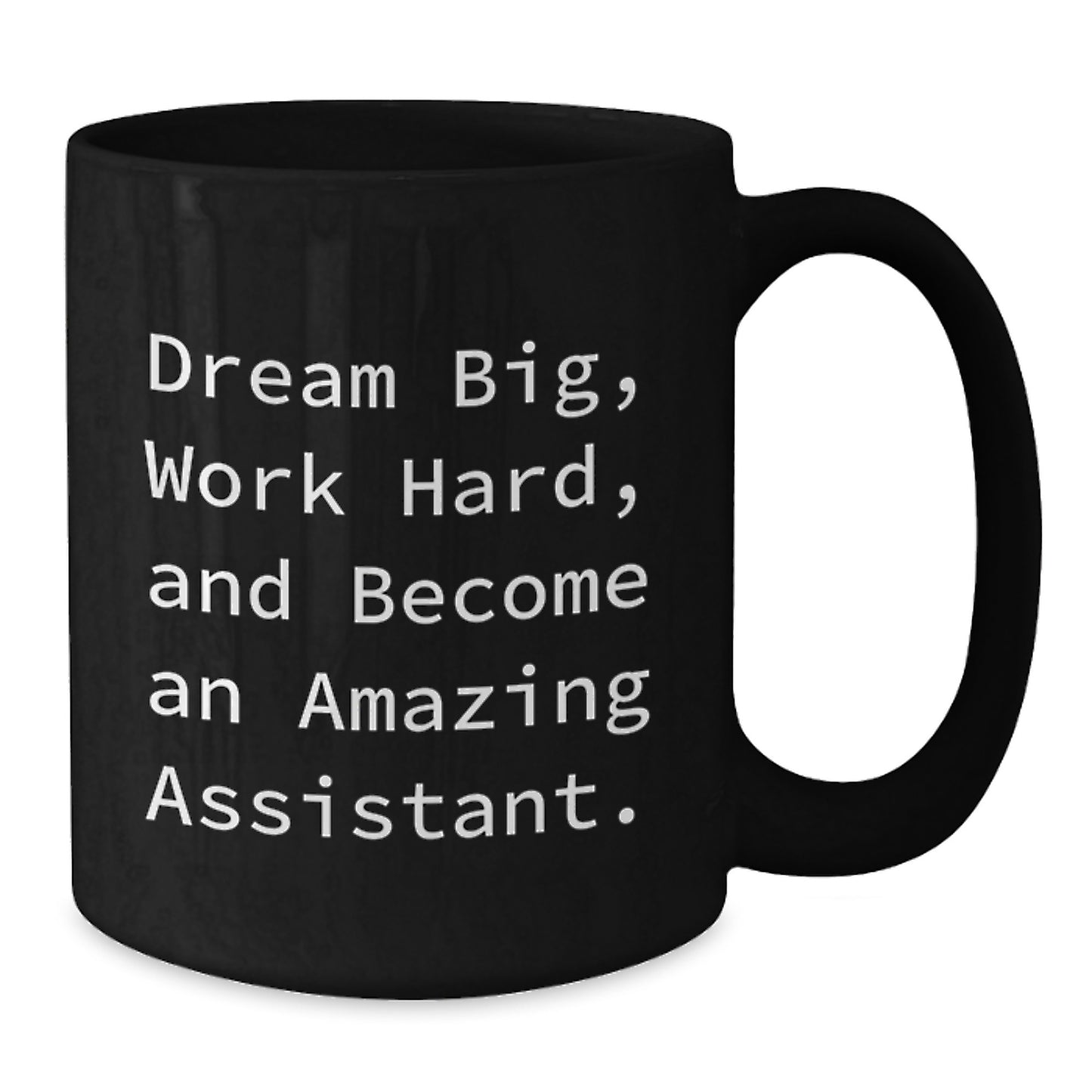 Gifts from Men for Assistants, Funny Black Coffee Mugs, Dream Big Work Hard Quote, Birthday Unique Gifts - Additional