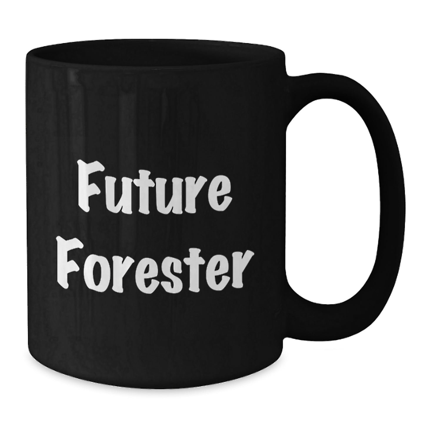 Funny Future Forester Gifts from Family for Him - Black Coffee Mug, 11oz or 15oz, Microwave and Dishwasher Safe - Additional