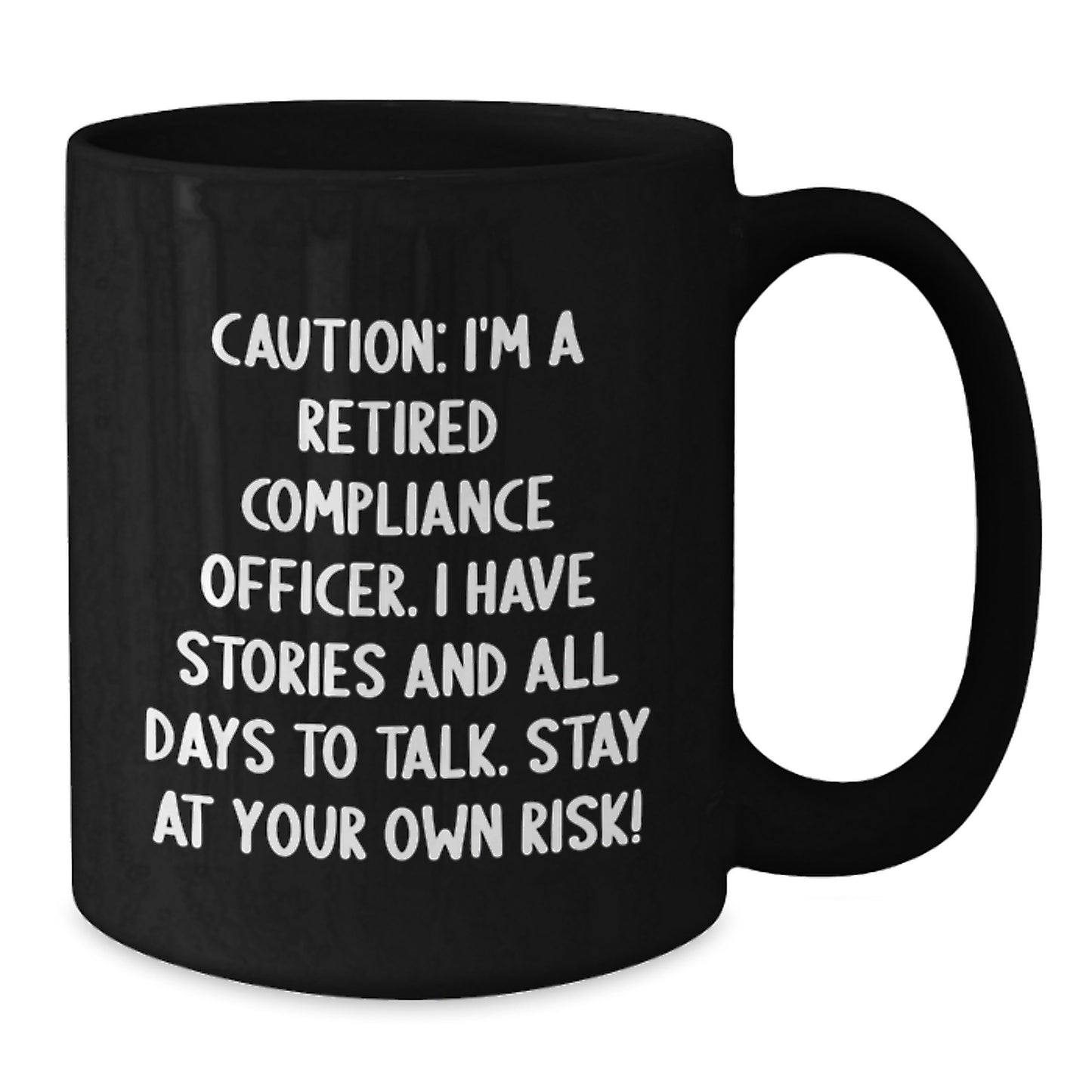 Funny Compliance Officer Gifts: 'Caution: I'm A Retired Compliance Officer... Stay At Your Own Risk!' Black Coffee Mug for Birthday - Additional