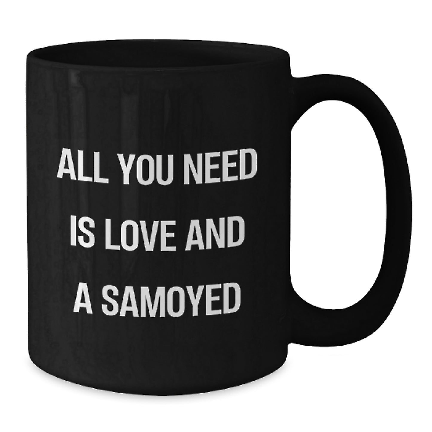 Samoyed Dog Gifts for Men, Black Coffee Mugs with Funny 'All You Need Is Love And A Samoyed' Quote, Christmas Unique Gifts from Friends - Additional