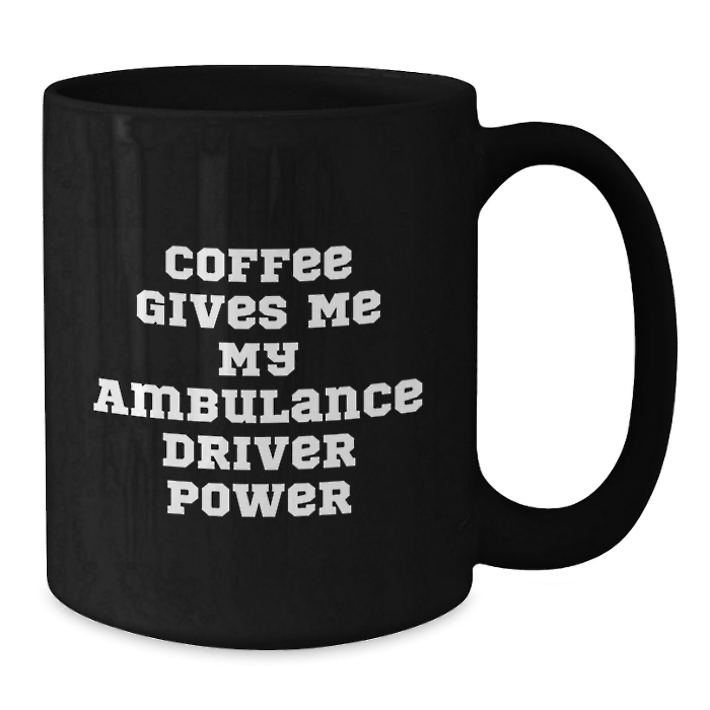 Ambulance Driver Humor Funny Gifts from Friends for Ambulance Driver Black Coffee Mug - Additional