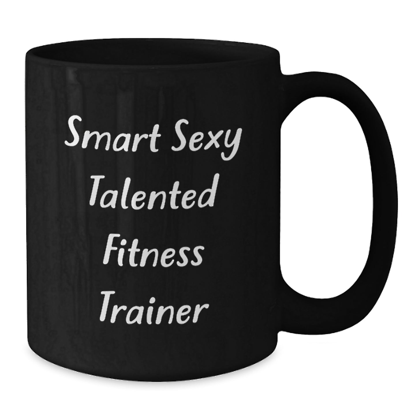 Funny Fitness Trainer Gifts from Men to Fitness Trainers, Unique Christmas Unique Gifts for Fitness Trainers, Smart Sexy Talented Fitness Trainer Black Coffee Mug - Additional