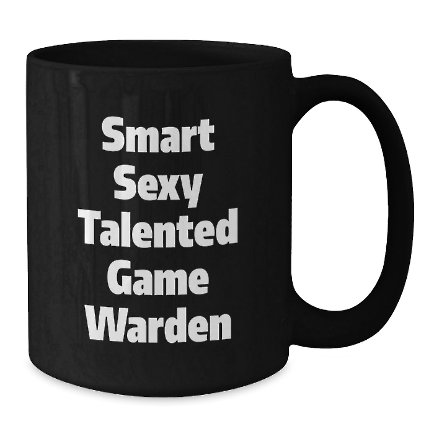 Funny Game Warden Gifts from Men to Friends, Black Coffee Mug for Smart Sexy Talented Game Wardens, Christmas Unique Gifts - Additional