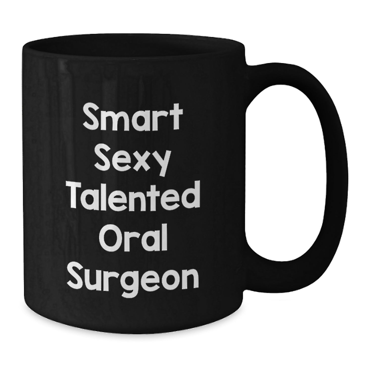 Funny Oral Surgeon Gifts for Men - Smart Quote Black Coffee Mug, Graduation Unique Gifts from Friends, Inspirational Oral Surgeon Mug - Additional